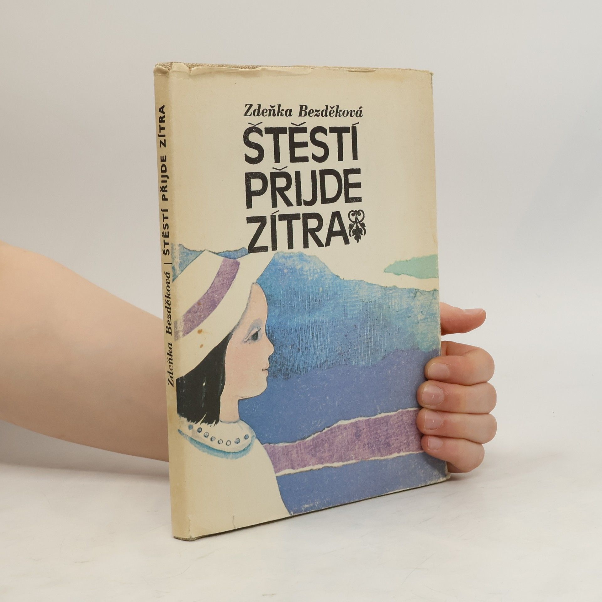 Zdeňka Bezděková Štěstí přijde zítra