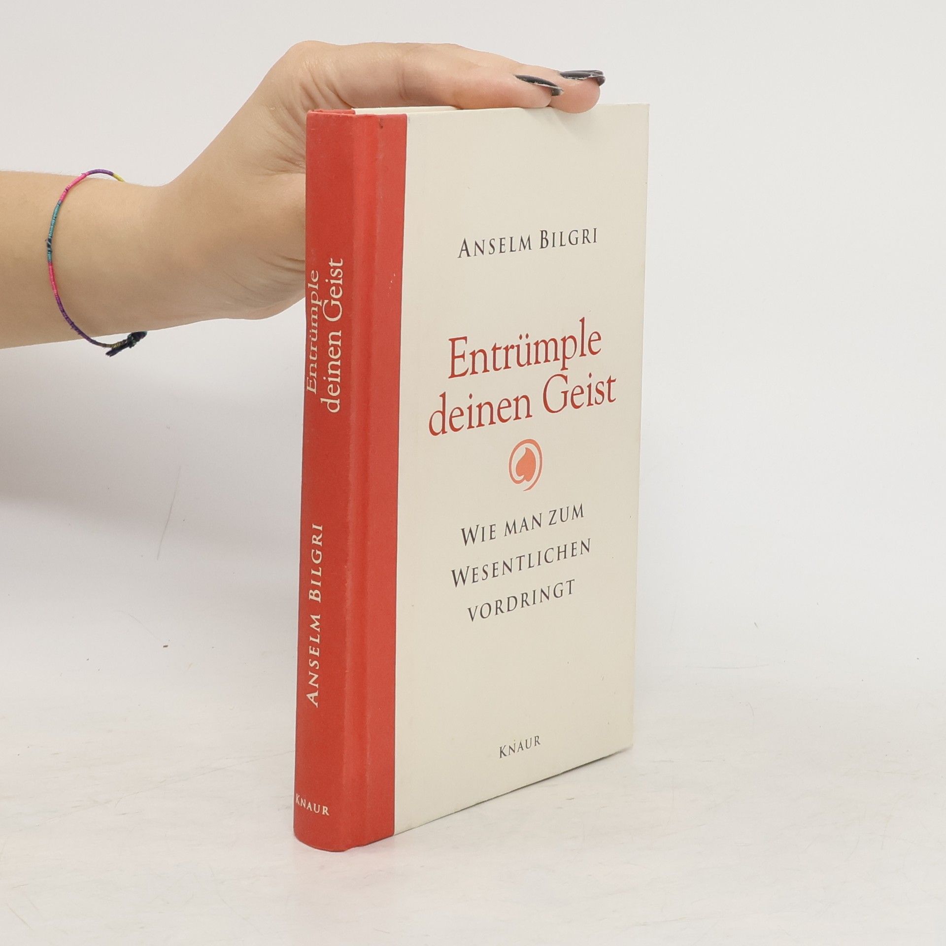 Anselm Bilgri Entrümple deinen Geist