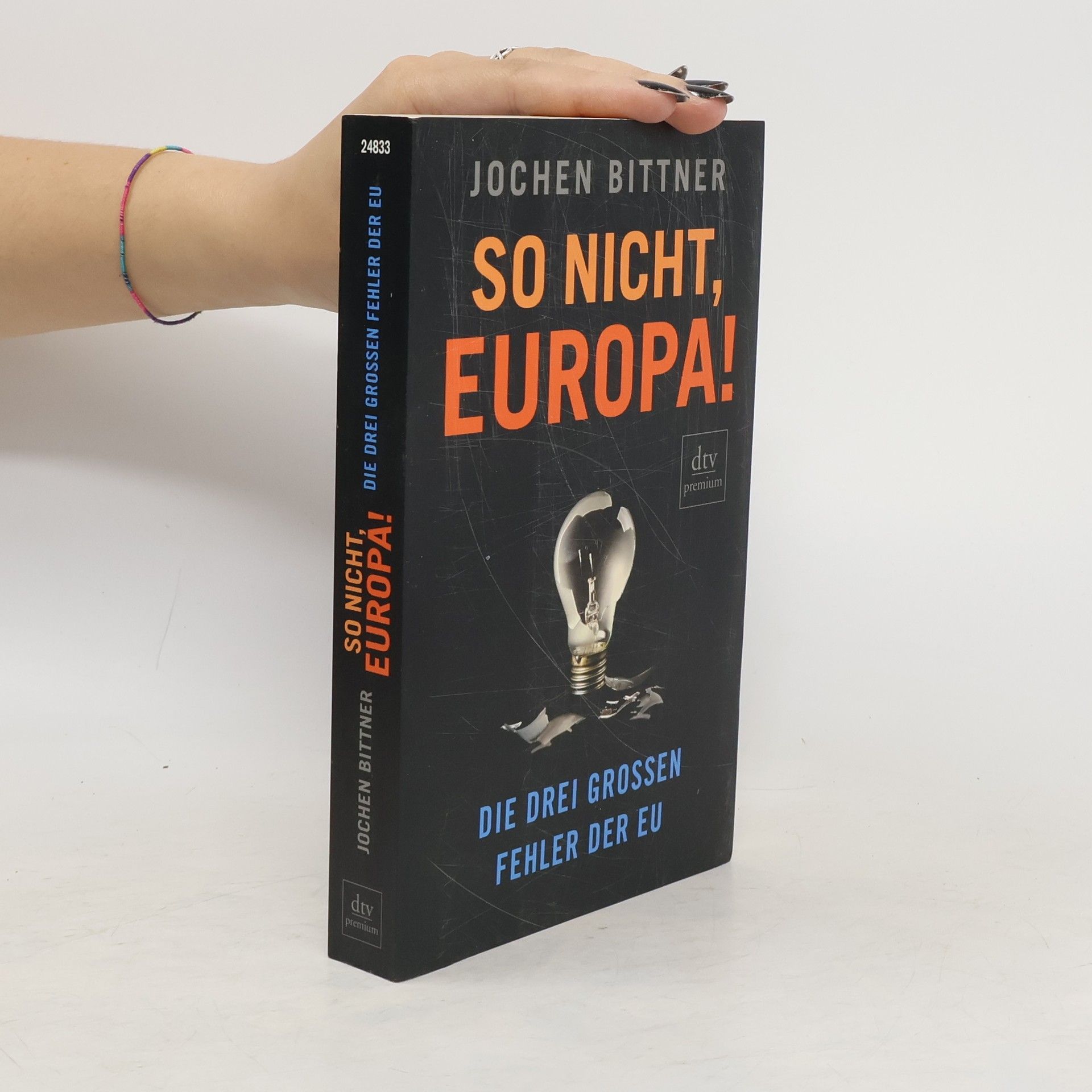 Jochen Bittner So nicht, Europa!