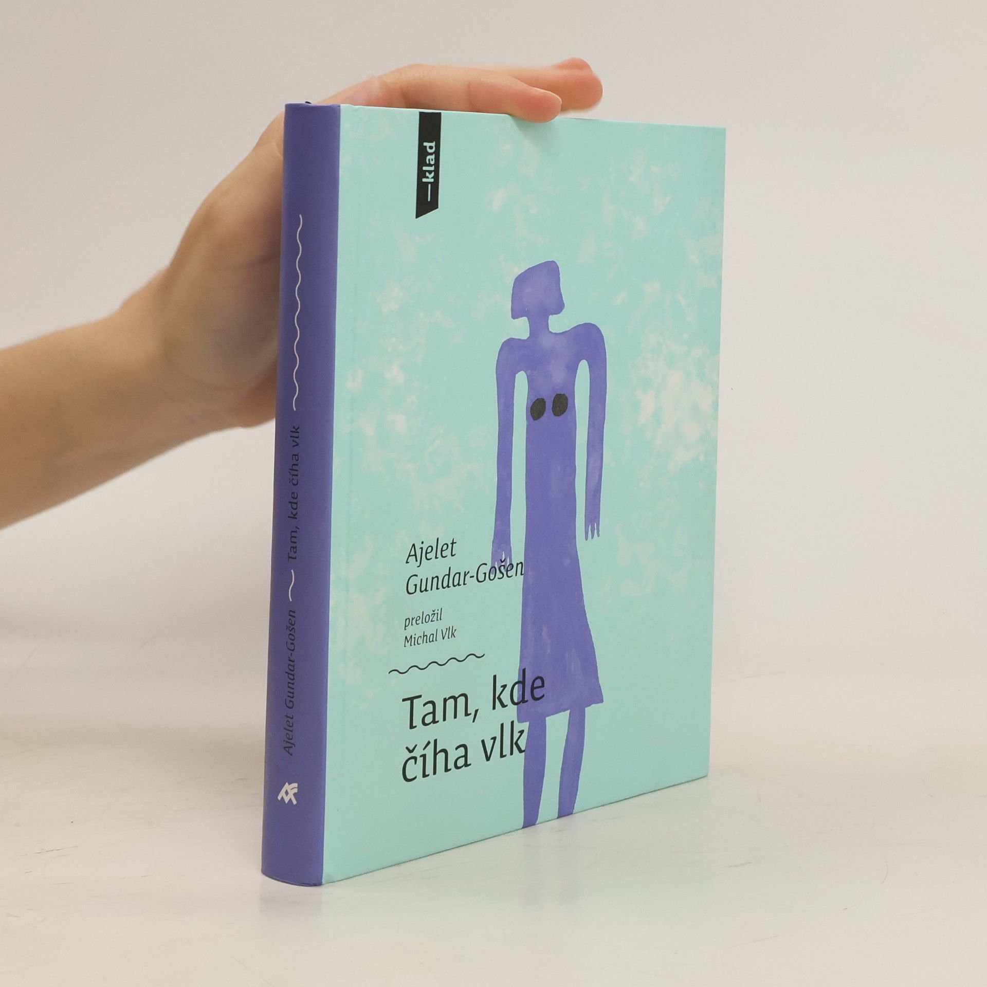 Ayelet Gundar-Goshen Tam, kde číhá vlk