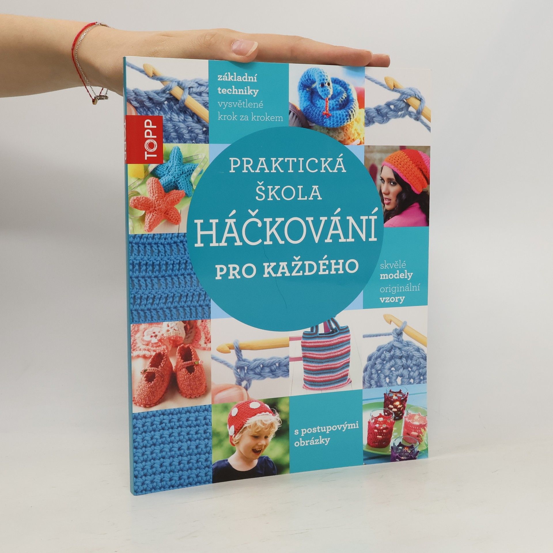 Miloslava Hnízdilová Praktická škola háčkování pro každého : základní techniky Háčkování pro každého