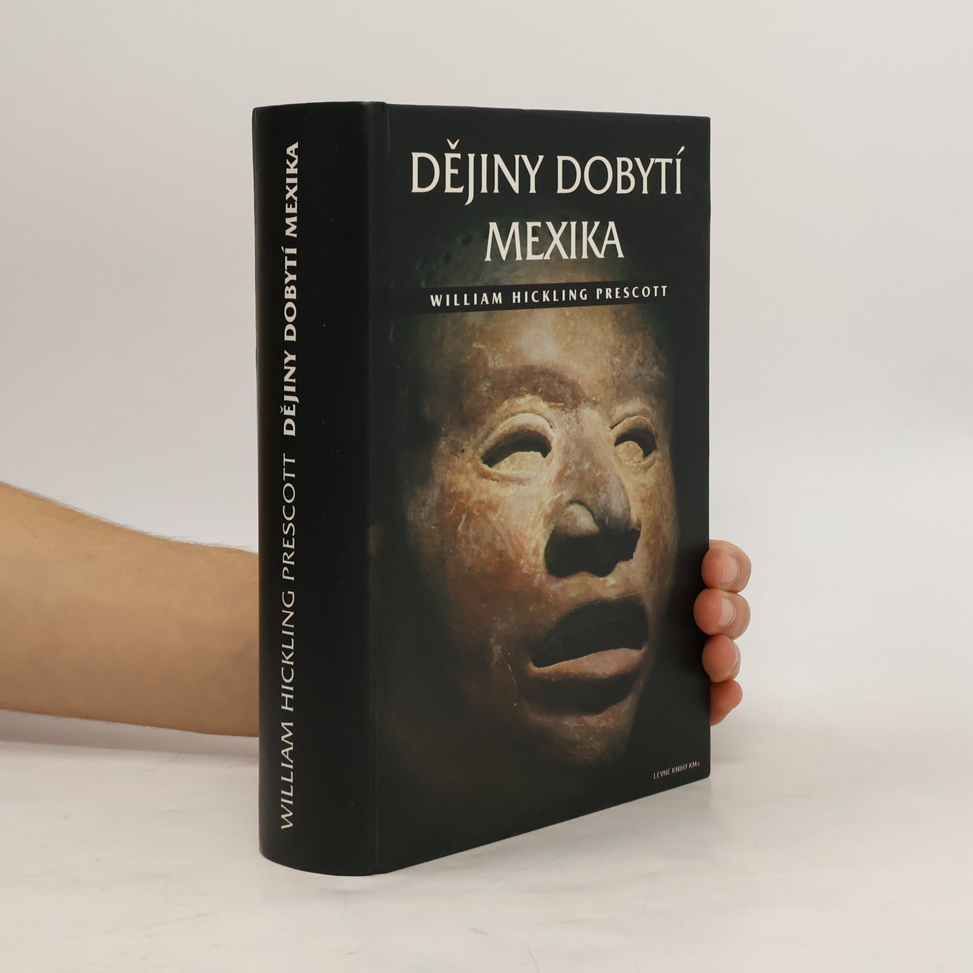 William Hickling Prescott Dějiny dobytí Mexika
