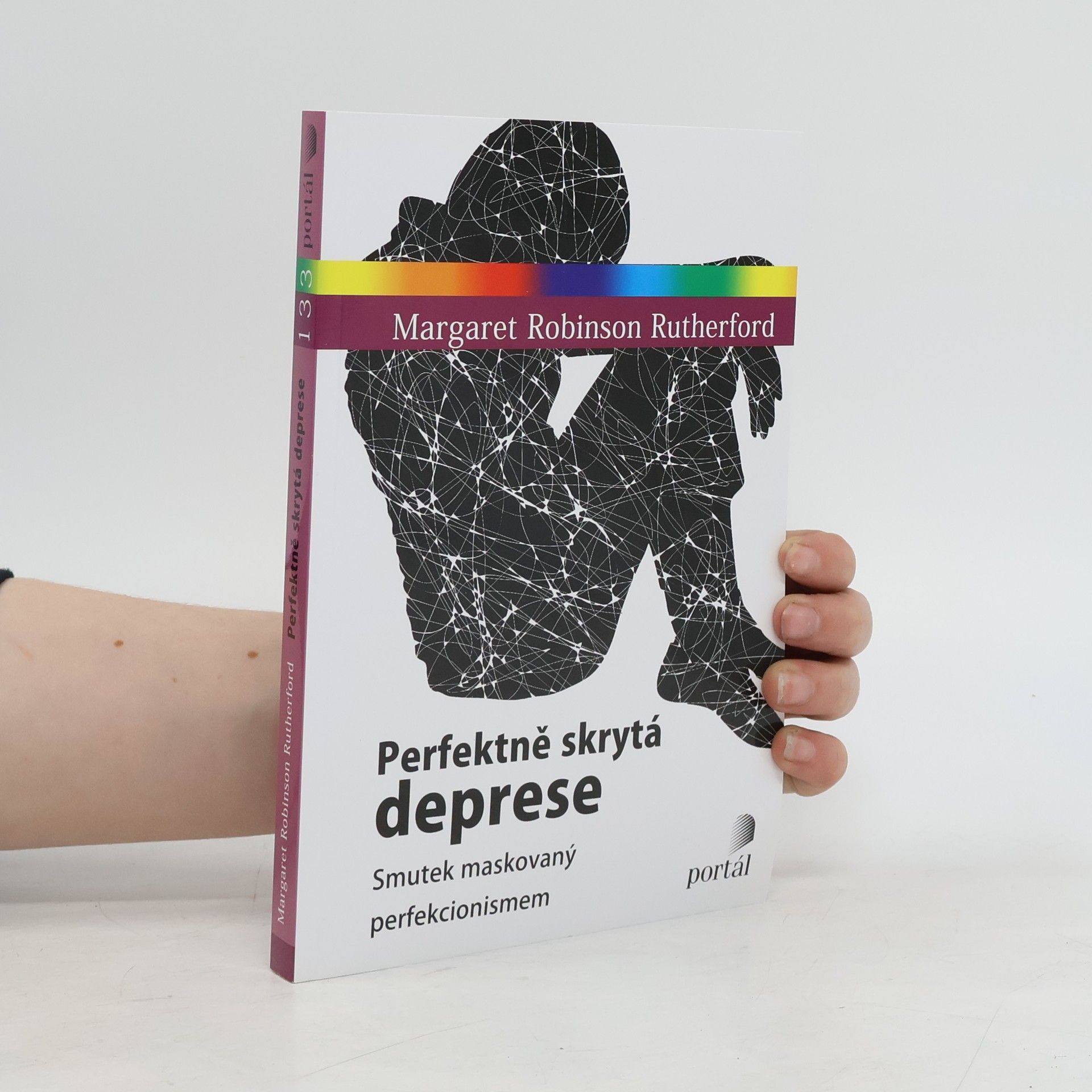 Margaret Robinson Rutherford Perfektně skrytá deprese : smutek maskovaný perfekcionismem