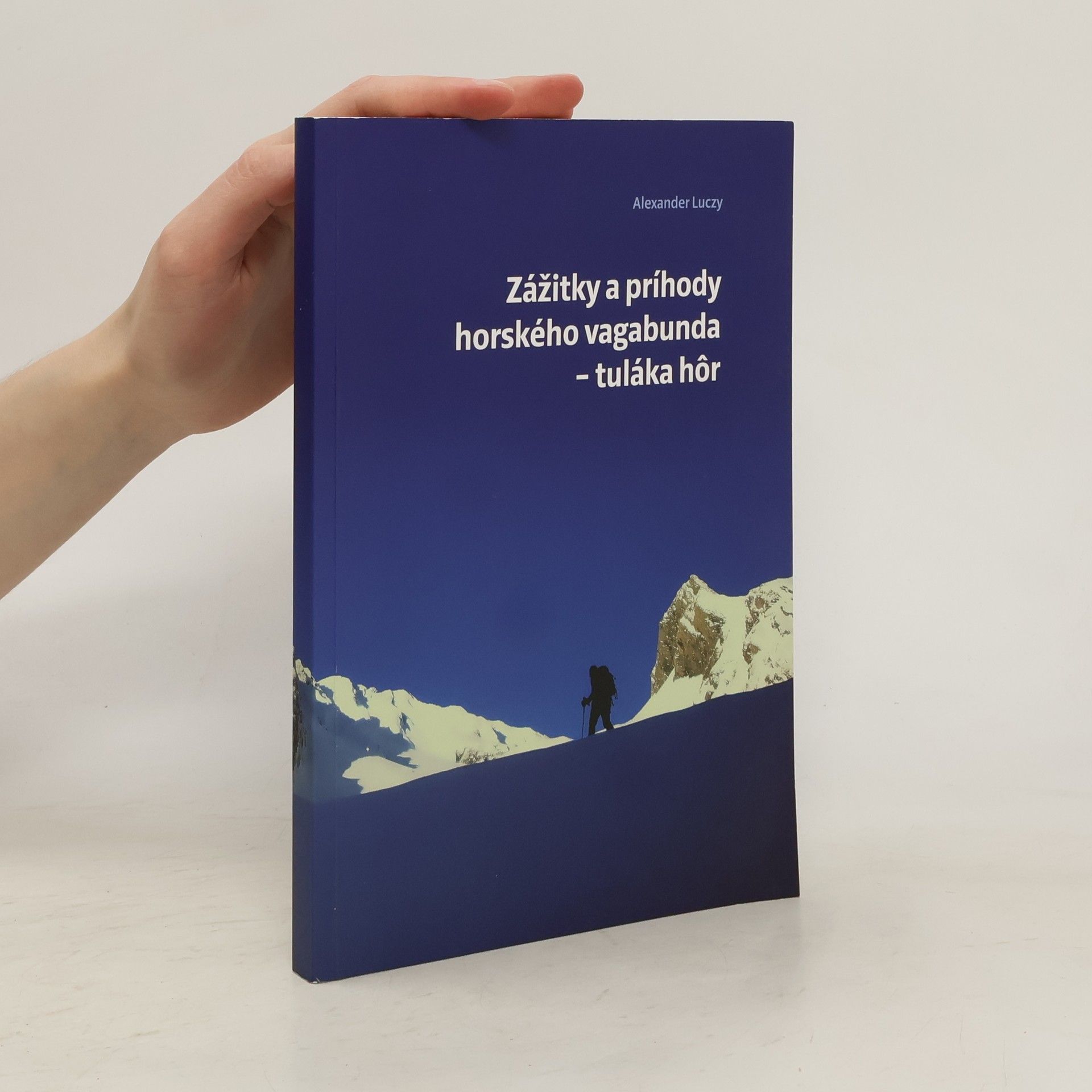 Alexander Luczy Zážitky a príhody horského vagabunda - tuláka hôr