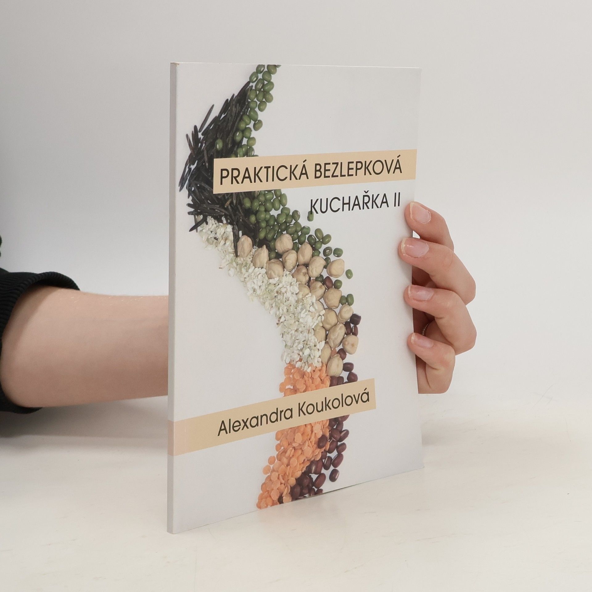 Alexandra Koukolová Praktická bezlepková kuchařka II