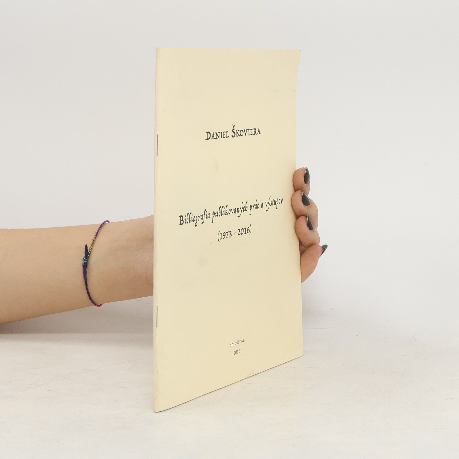 Daniel Škoviera Bibliografia publikovaných prác a výstupov (1973 - 2016)