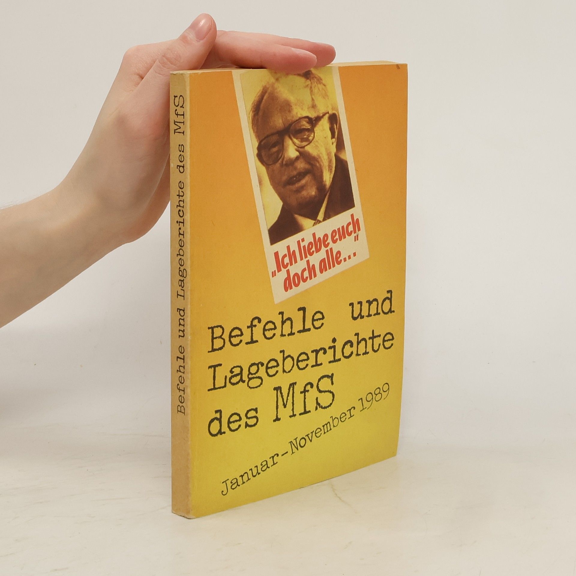 AA.VV. Ich liebe euch doch alle...Befehle und Lageberichte des MfS