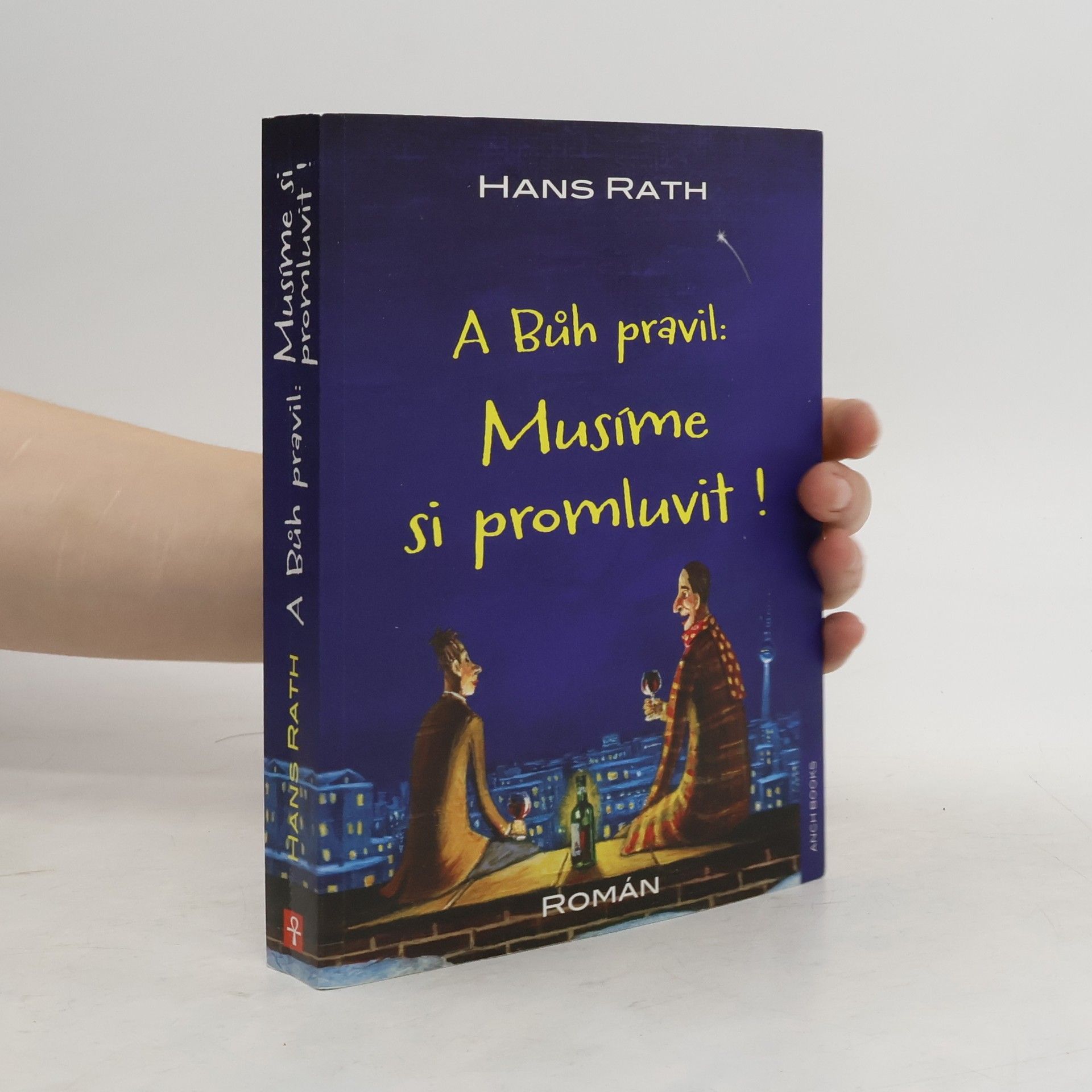 Hans Rath A Bůh pravil: Musíme si promluvit!