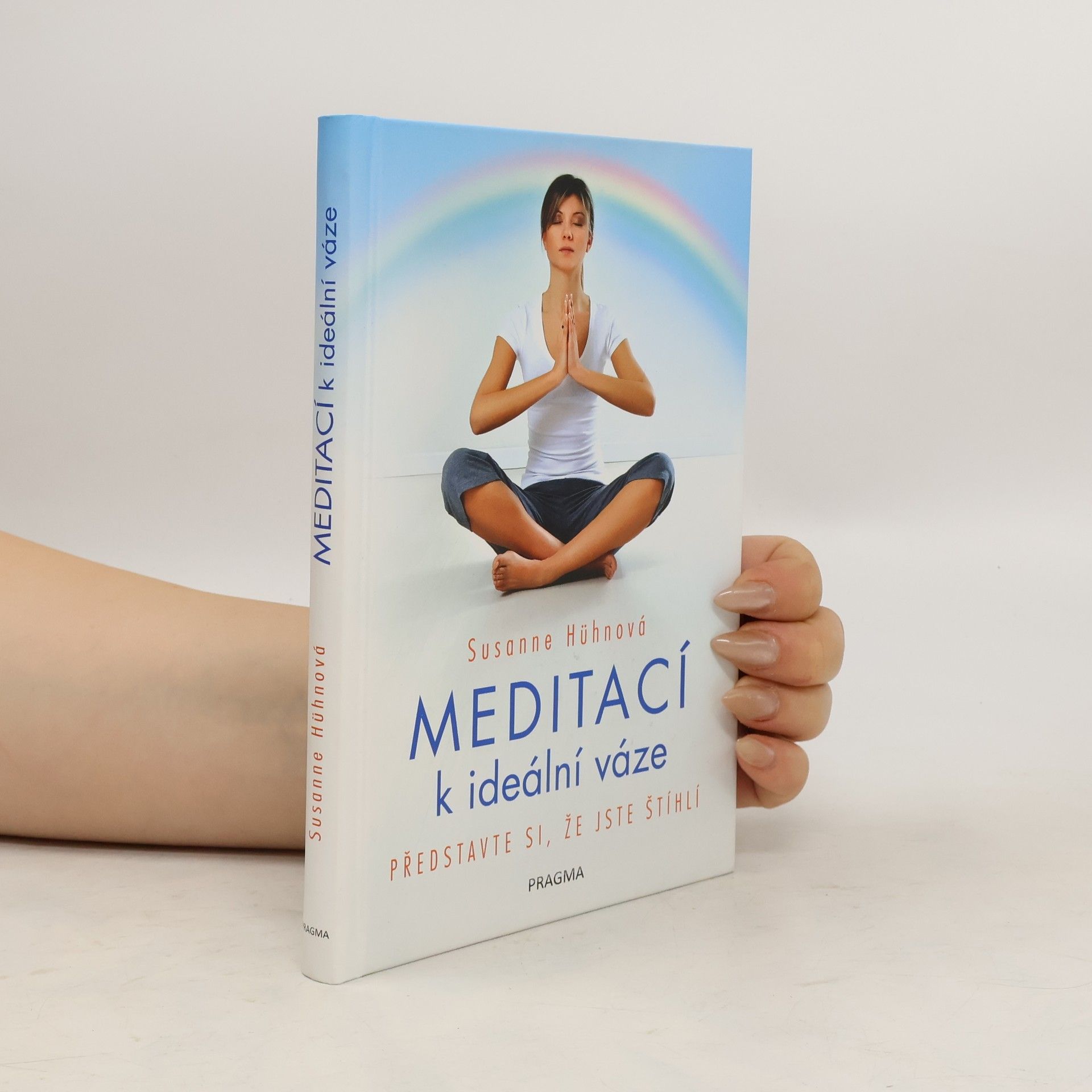 Susanne Hühn Meditací k ideální váze: Představte si, že jste štíhlí