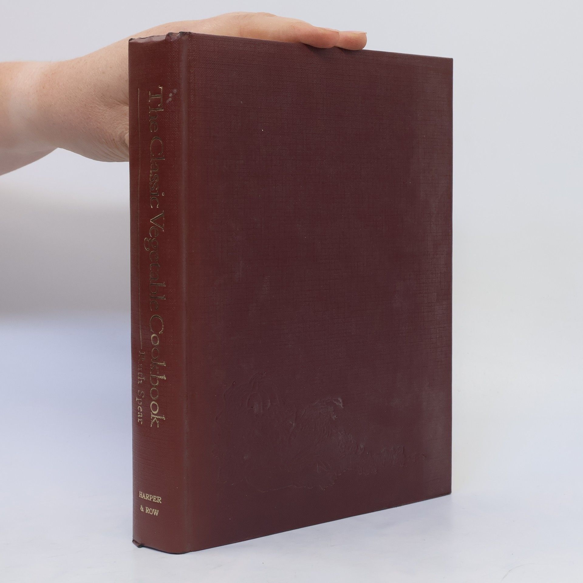 Ruth A. Spear The Classic Vegetable Cookbook