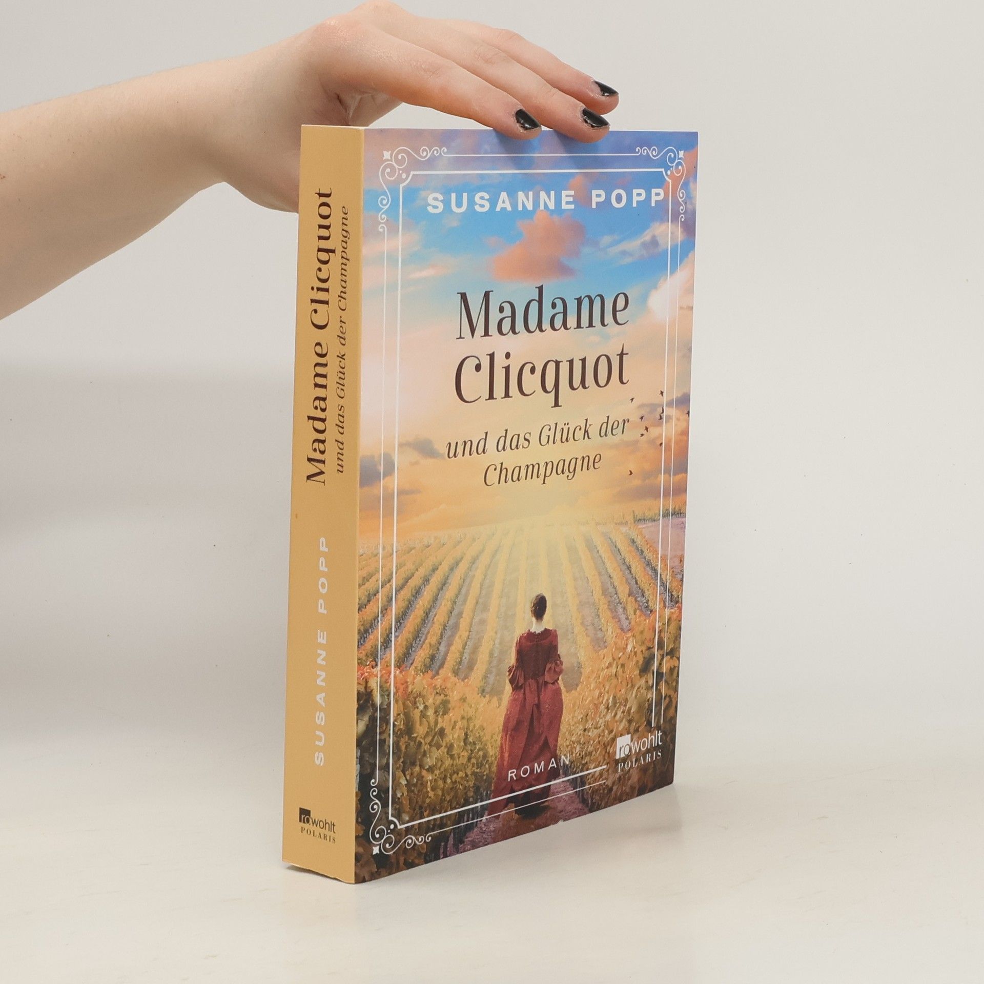 Susanne Popp Madame Clicquot und das Glück der Champagne