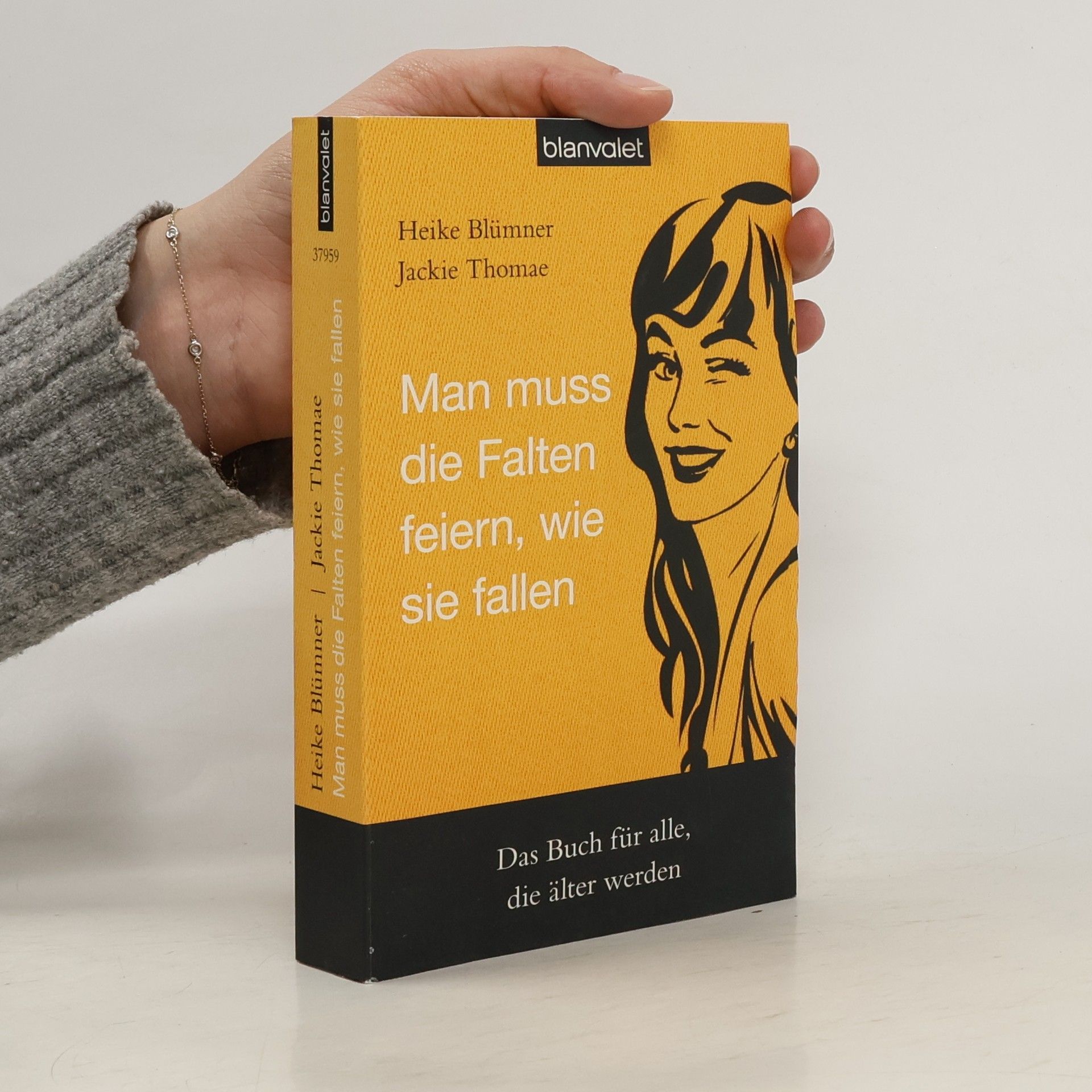 Heike Blümner Man muss die Falten feiern, wie sie fallen