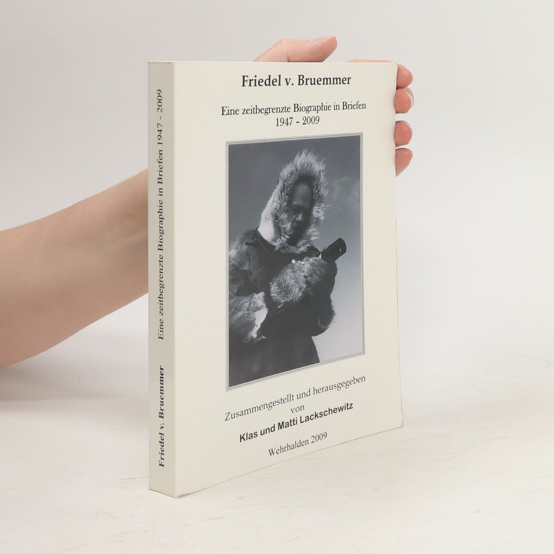 Friedel v. Bruemmer Eine zeitbegrenzte Biographie in Briefen 1947-2009