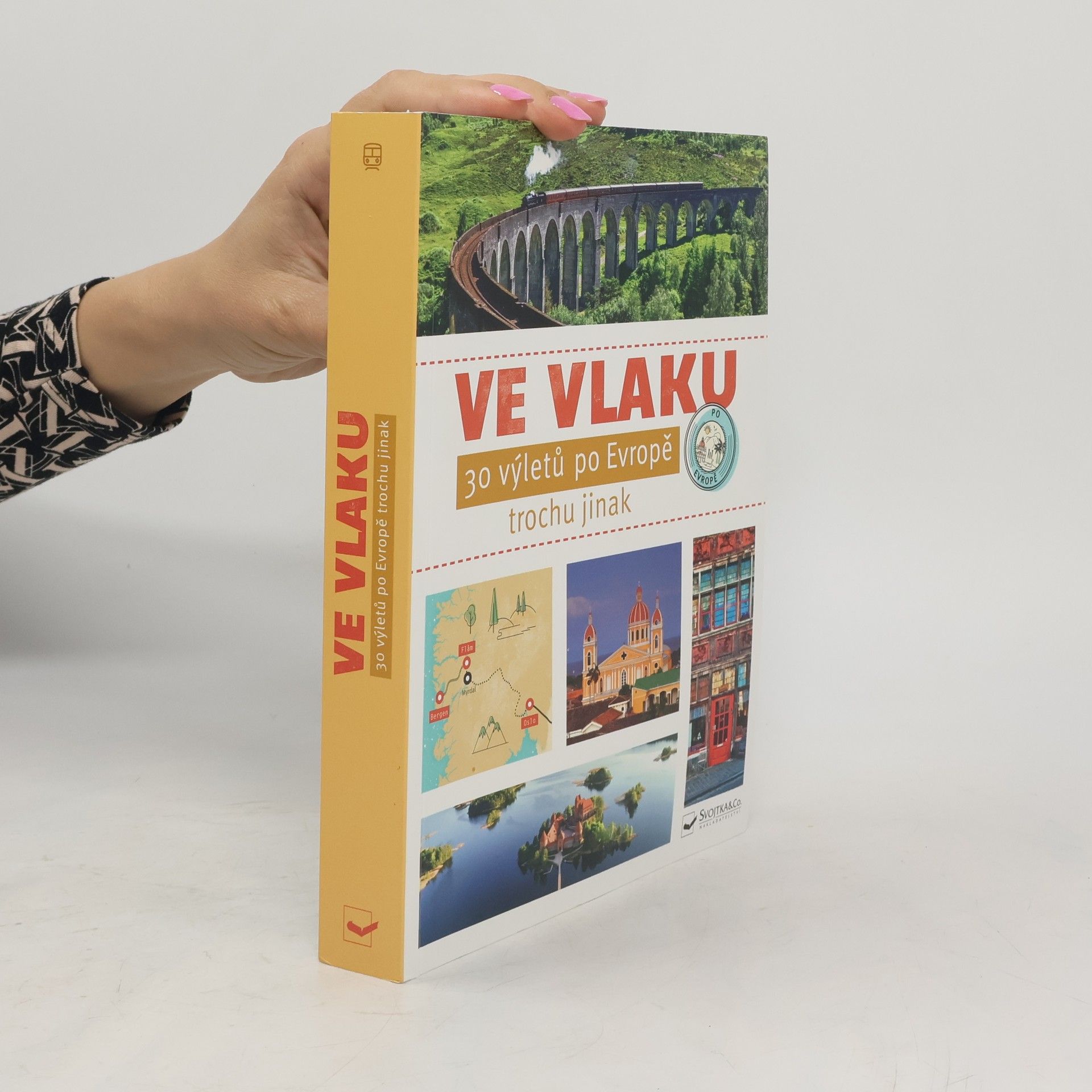 Sára Dvořáková Ve vlaku : 30 výletů po Evropě trochu jinak