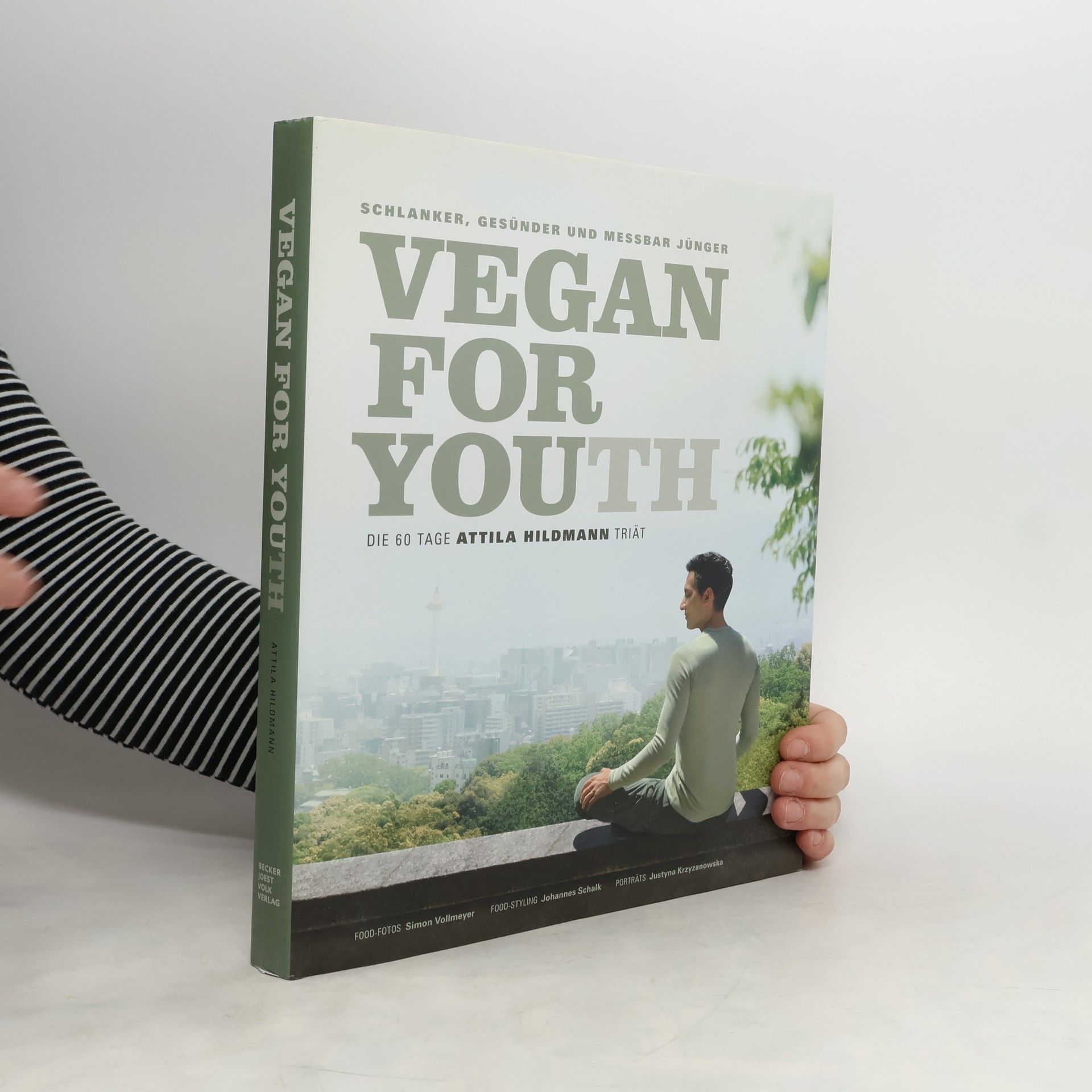 Attila Hildmann Vegan For Youth. Die Attila Hildmann Triät