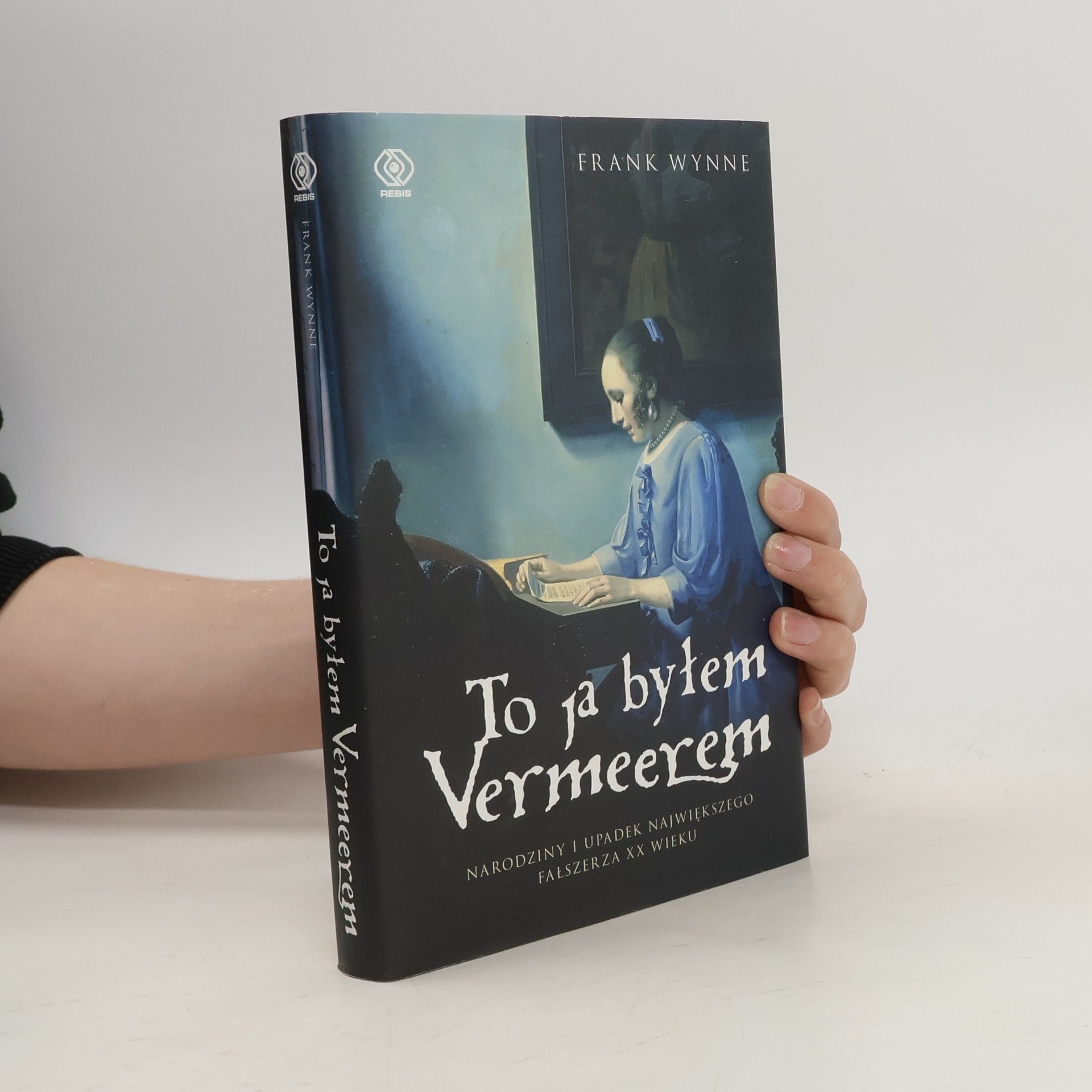 Frank Wynne To ja byłem Vermeerem