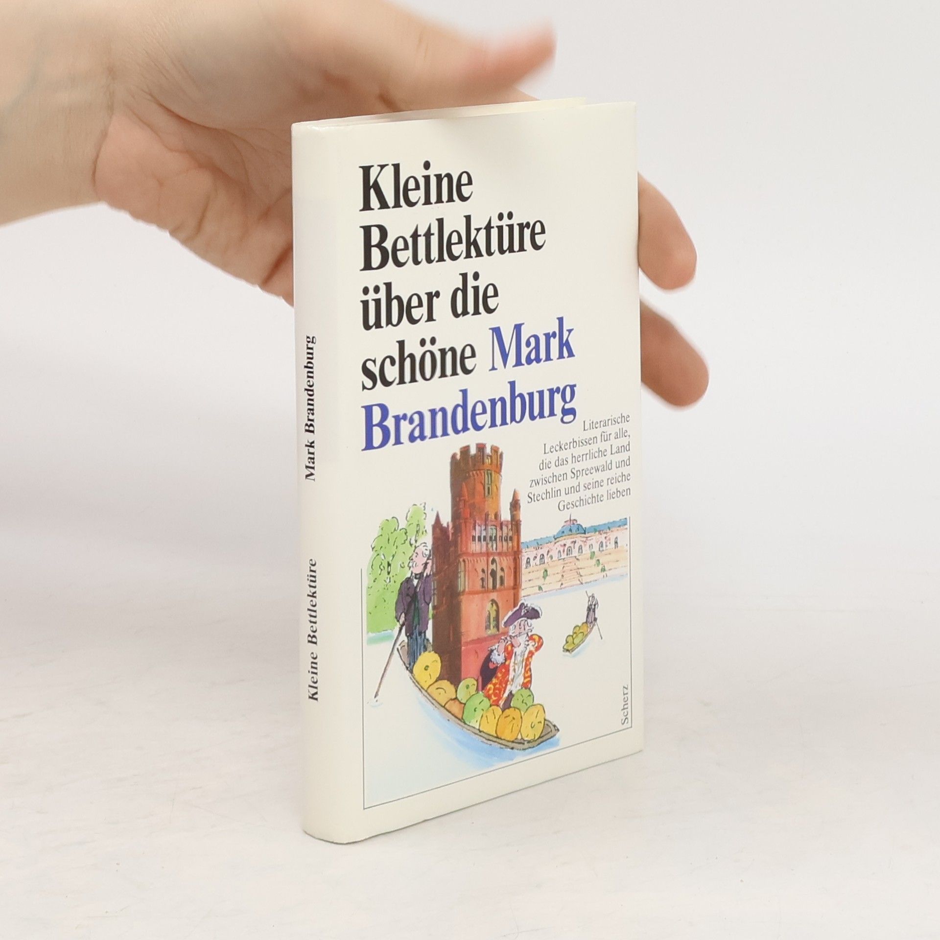 kolektiv Kleine Bettlektüre über die schöne Mark Brandenburg. Ausgew. u. zus.gest. v. Petra Eisele
