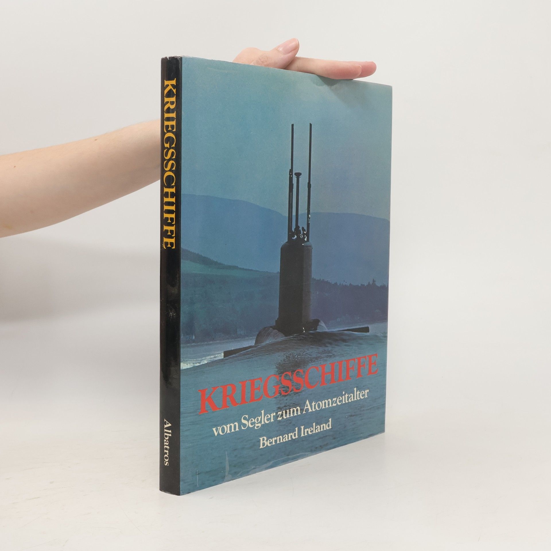 Bernard Ireland Kriegsschiffe vom Segler zum Atomzeitalter