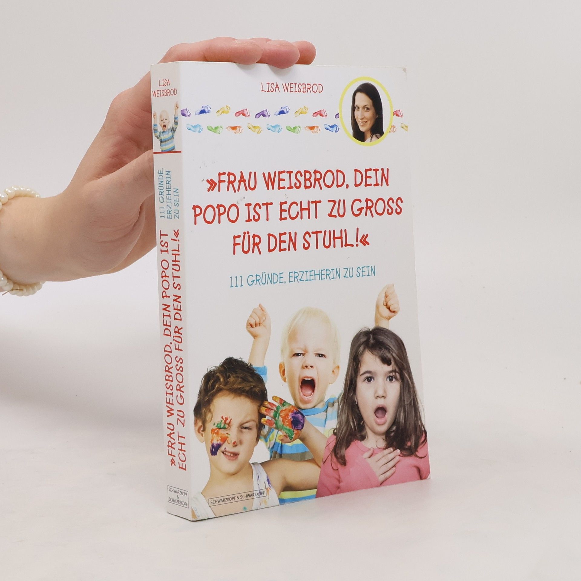 "Frau Weisbrod, dein Popo ist echt zu groß für den Stuhl!"