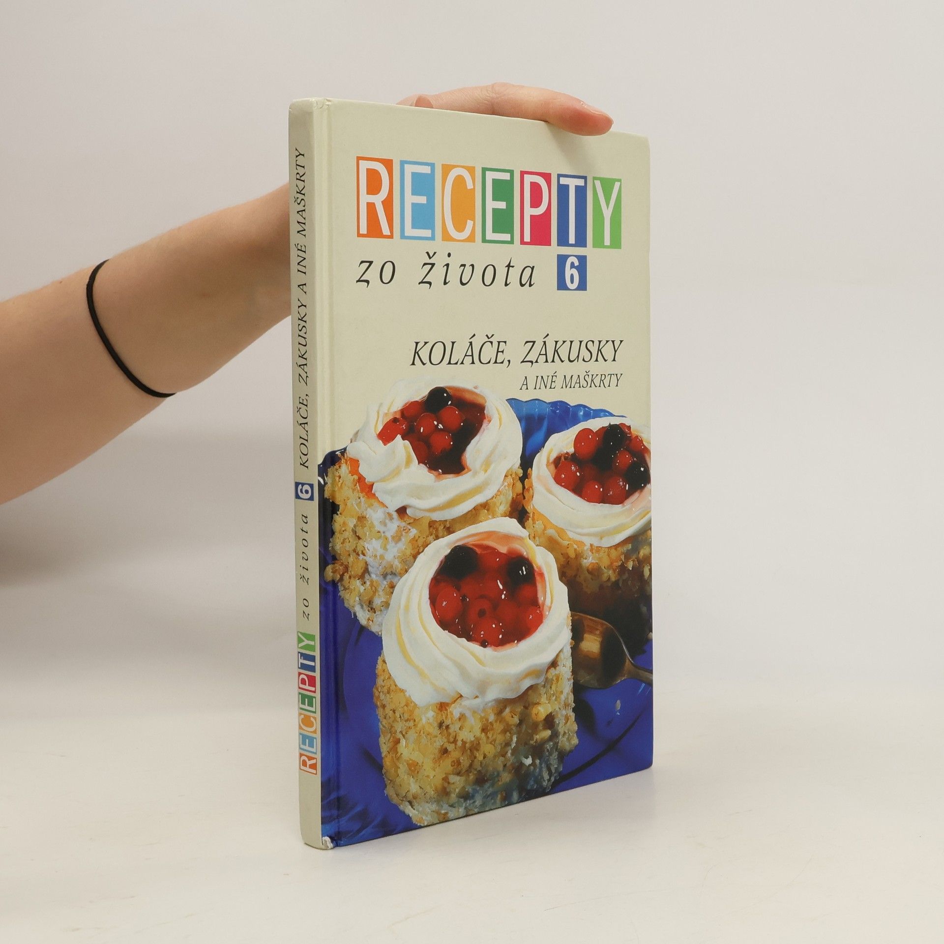 Soňa Hodulová Recepty zo života 6: koláče, zákusky a iné maškrty