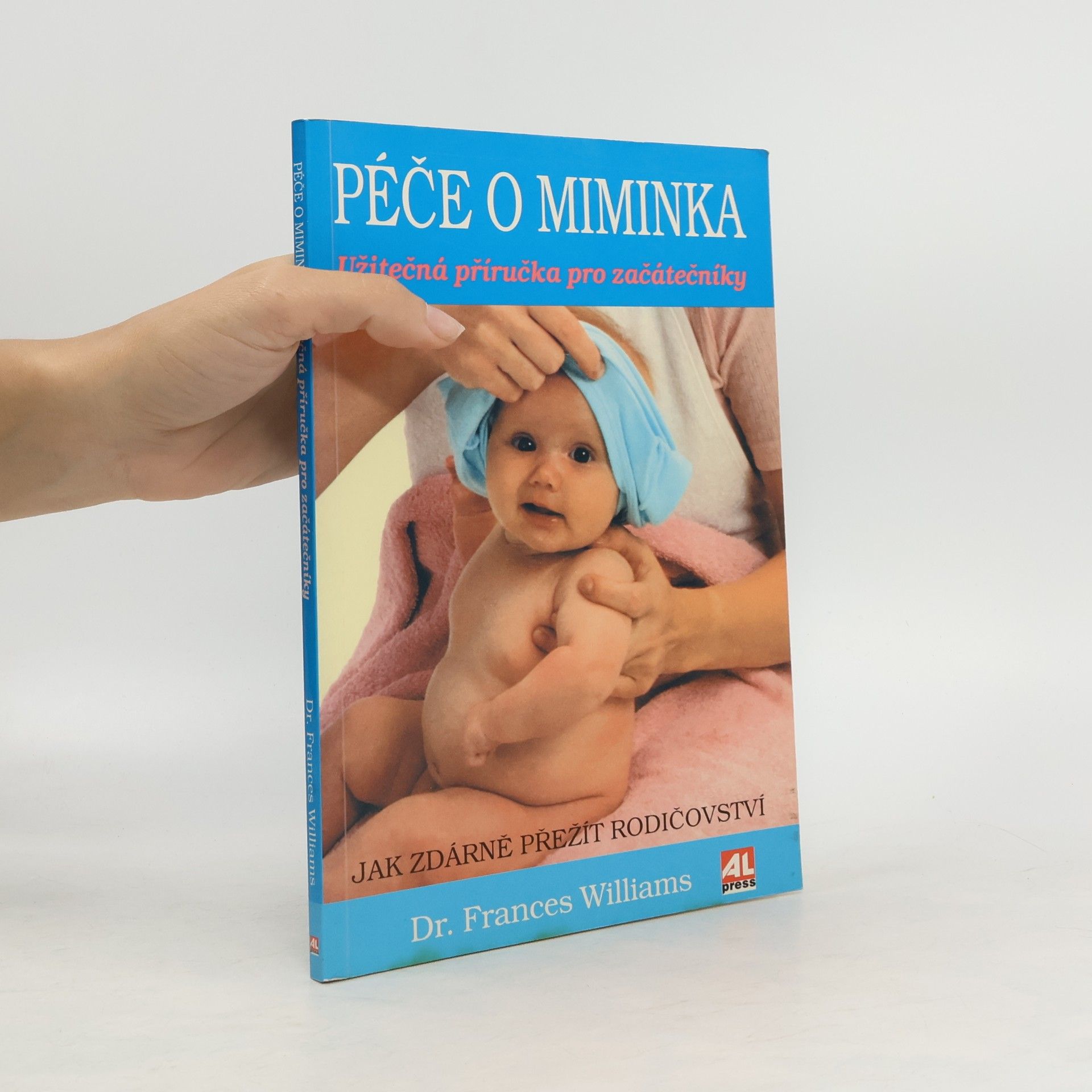 Frances Williams Péče o miminka : užitečná příručka pro začátečníky