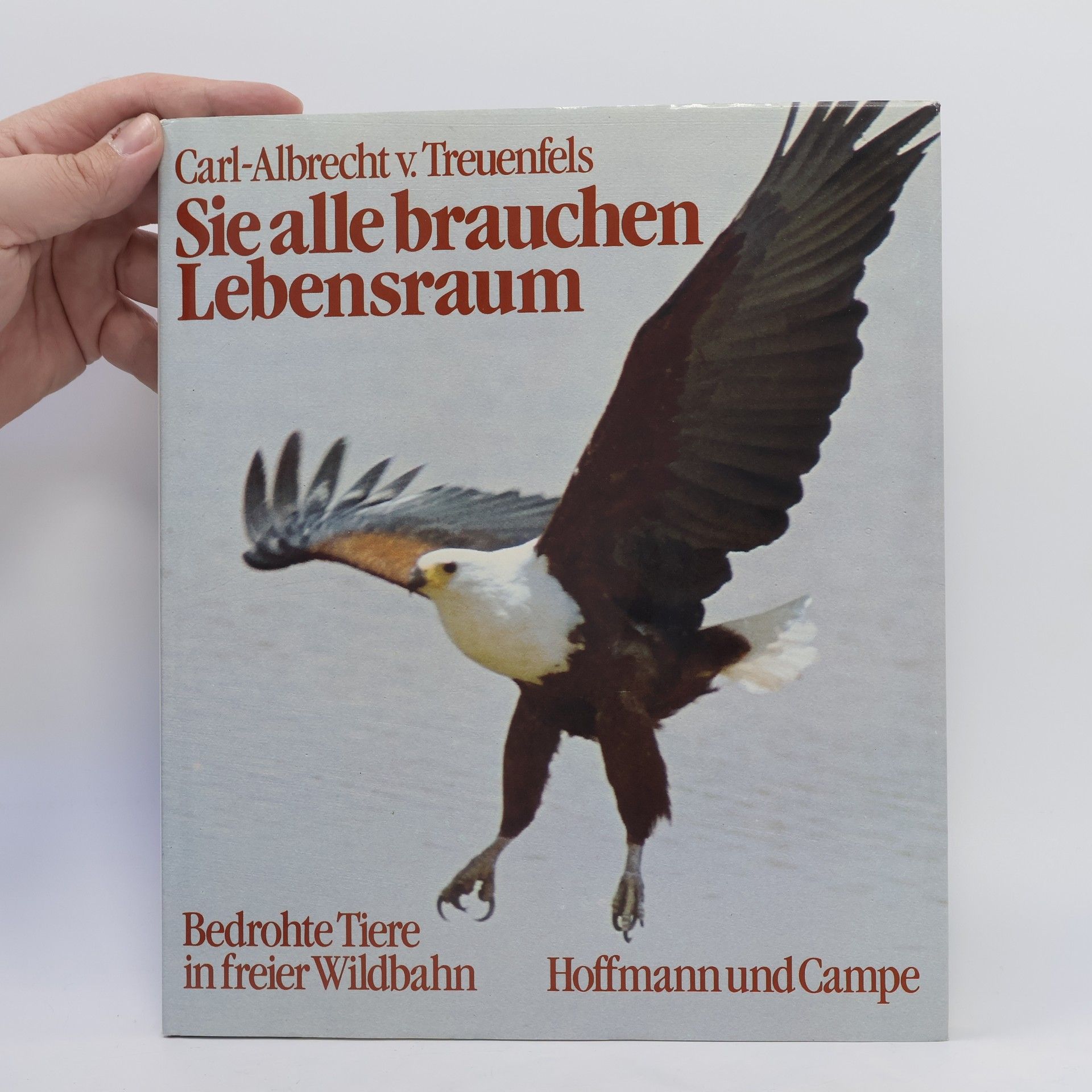 Carl-Albrecht von Treuenfels Sie alle brauchen Lebensraum