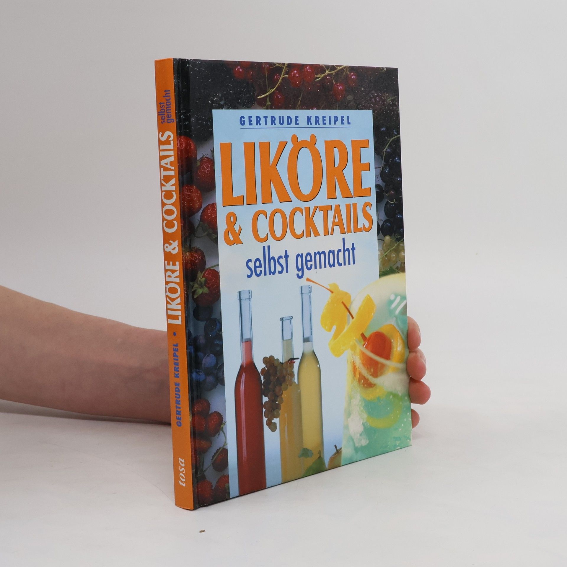 Gertrude Kreipel Liköre & Cocktails selbst gemacht