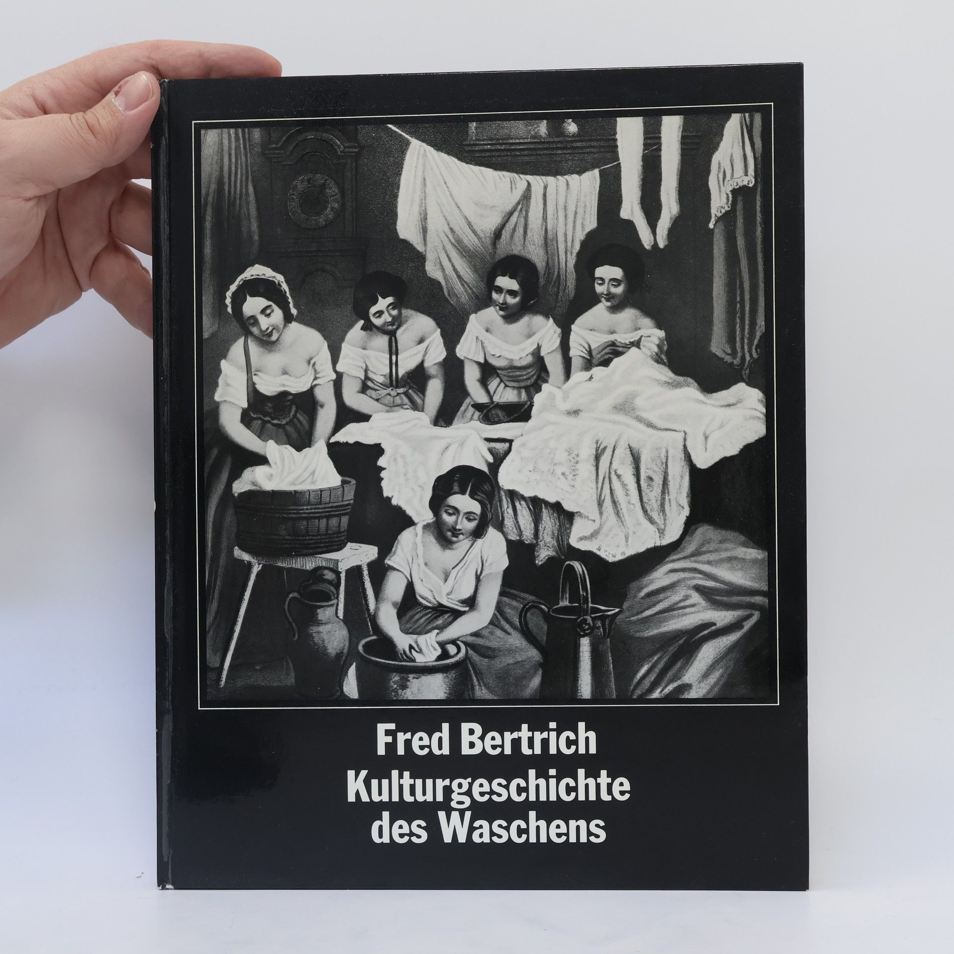 Fred Bertrich Kulturgeschichte des Waschens