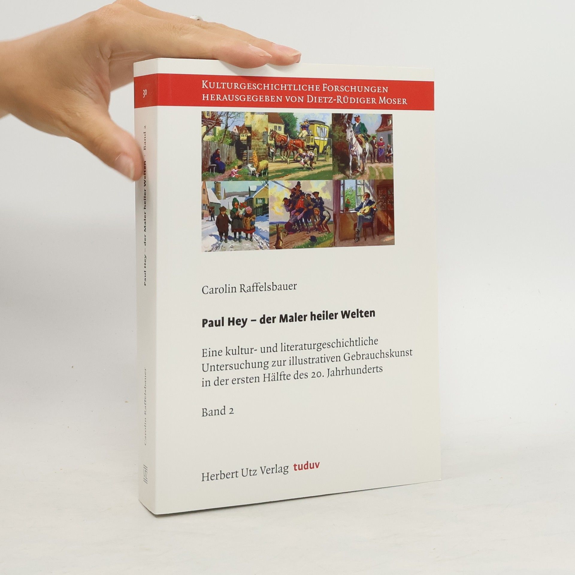 Carolin Raffelsbauer Paul Hey - der Maler heiler Welten 2