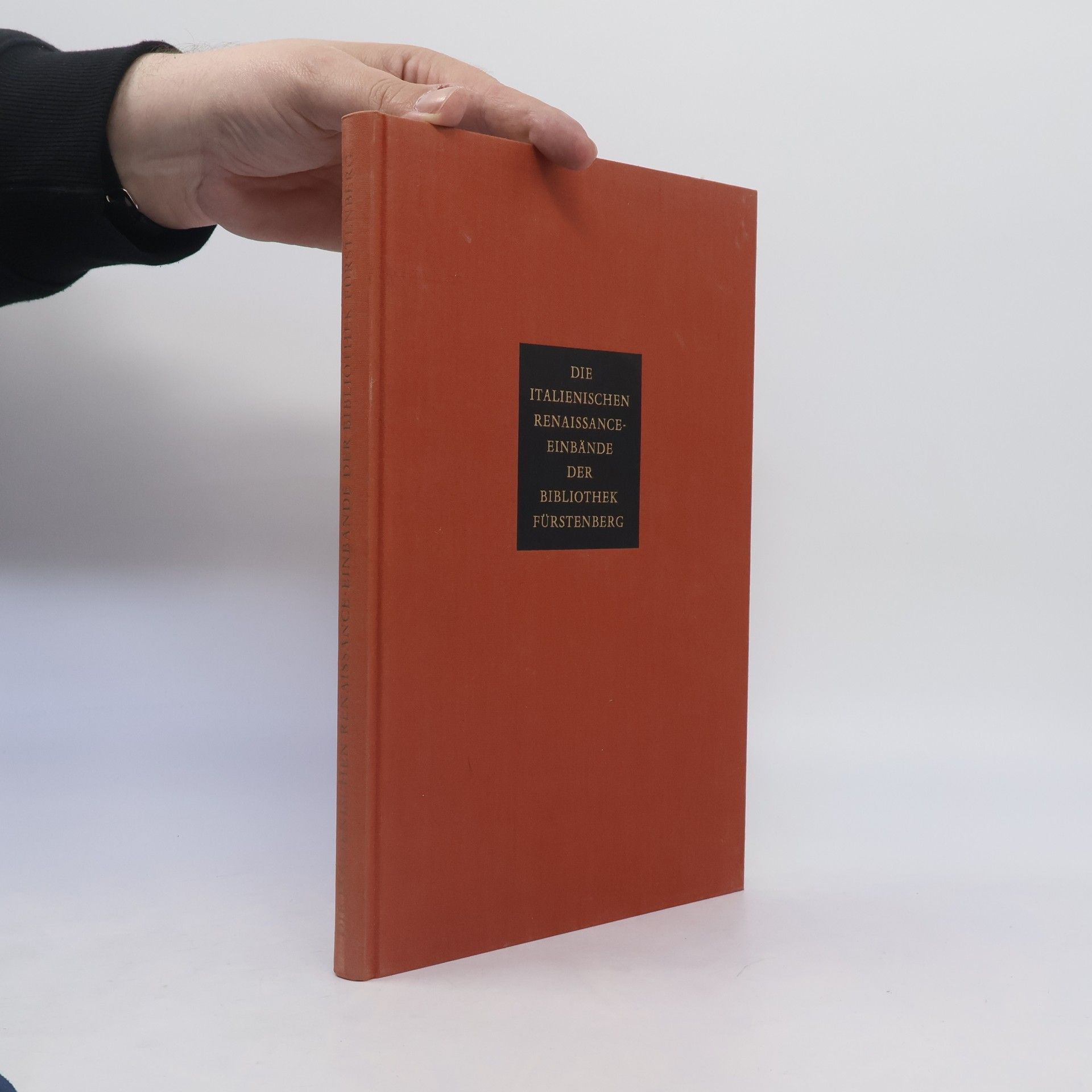 Hans Fürstenberg Die italienischen Renaissance-Einbände der Bibliothek Fürstenberg
