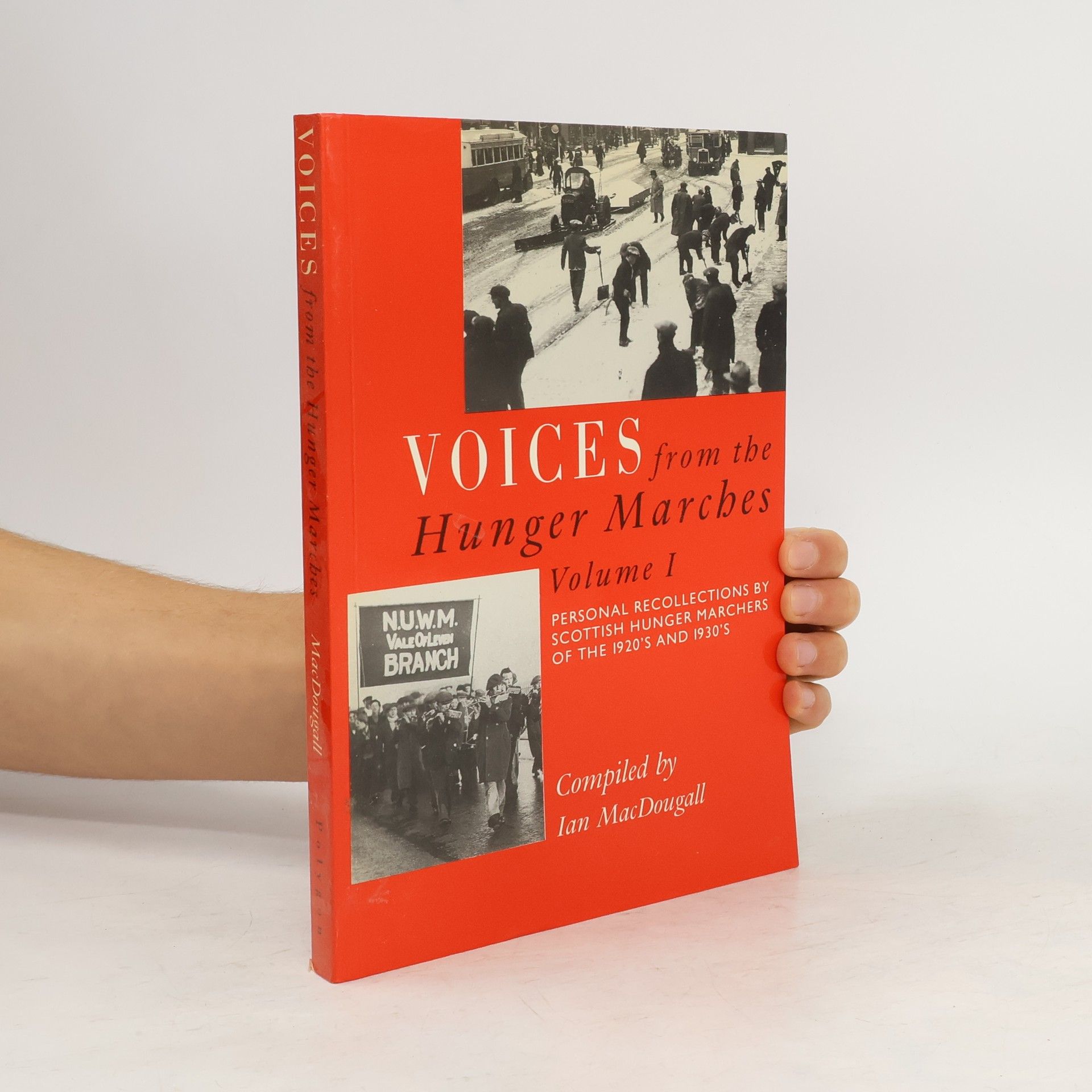 Ian MacDougall Voices from the Hunger Marches I