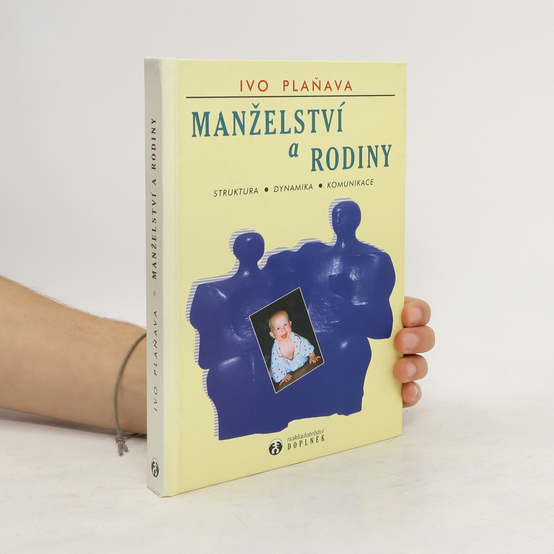 Ivo Plaňava Manželství a rodiny. Struktura, dynamika, komunikace