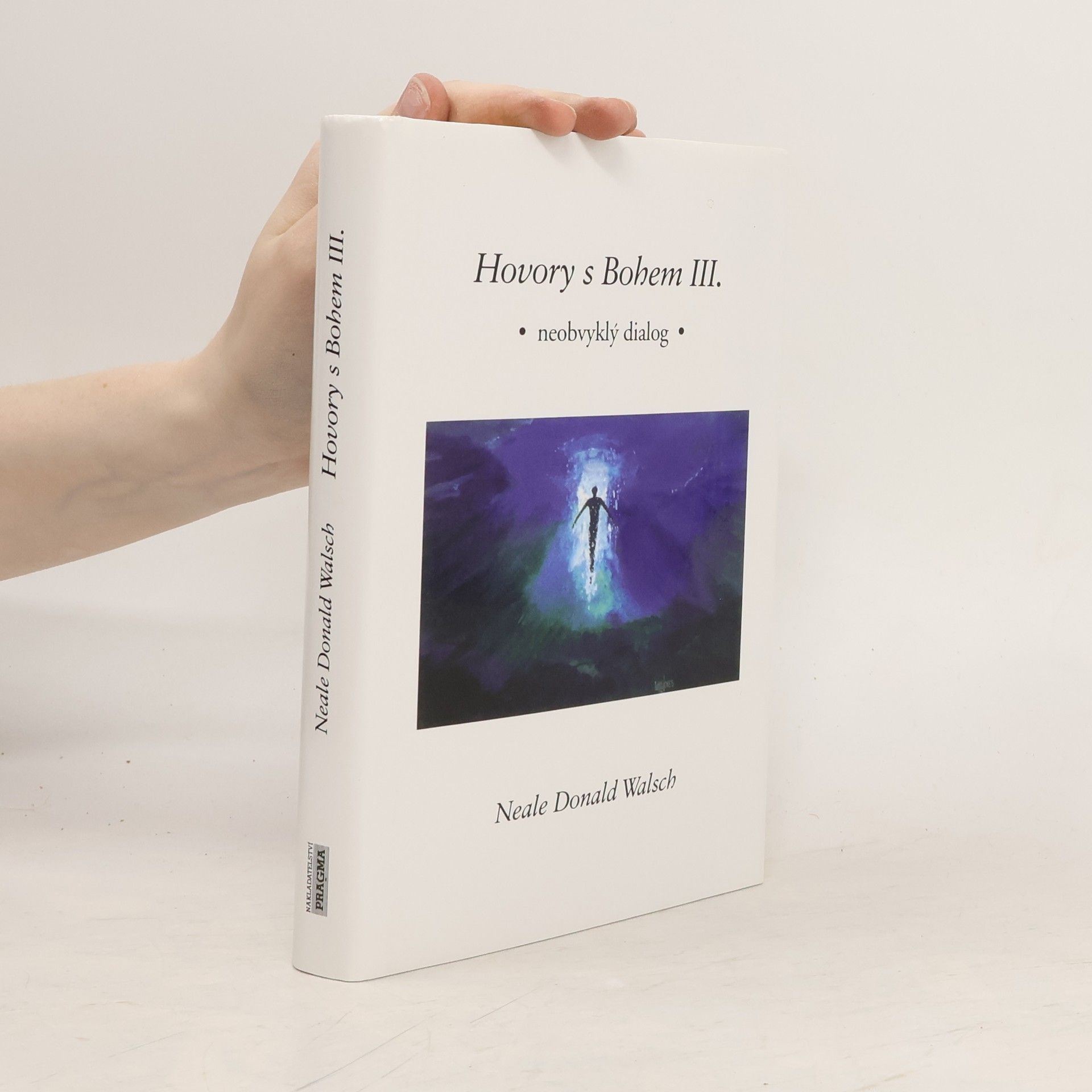 Neale Donald Walsch Hovory s Bohem III: Neobvyklý dialog
