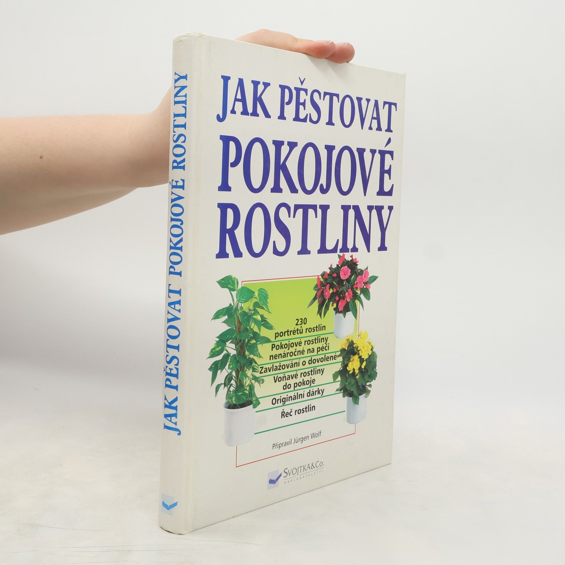 Jürgen Wolf Jak pěstovat pokojové rostliny