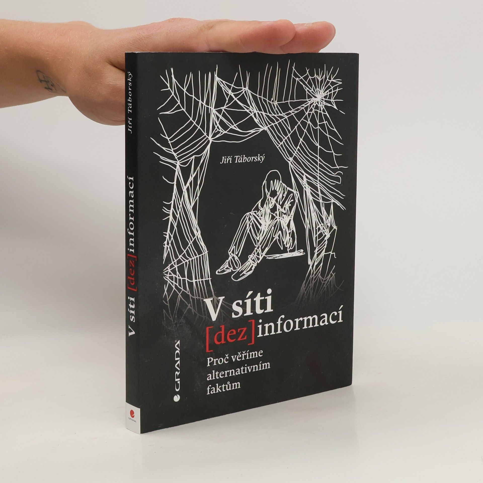 Jiří Táborský V síti (dez)informací. Proč věříme alternativním faktům