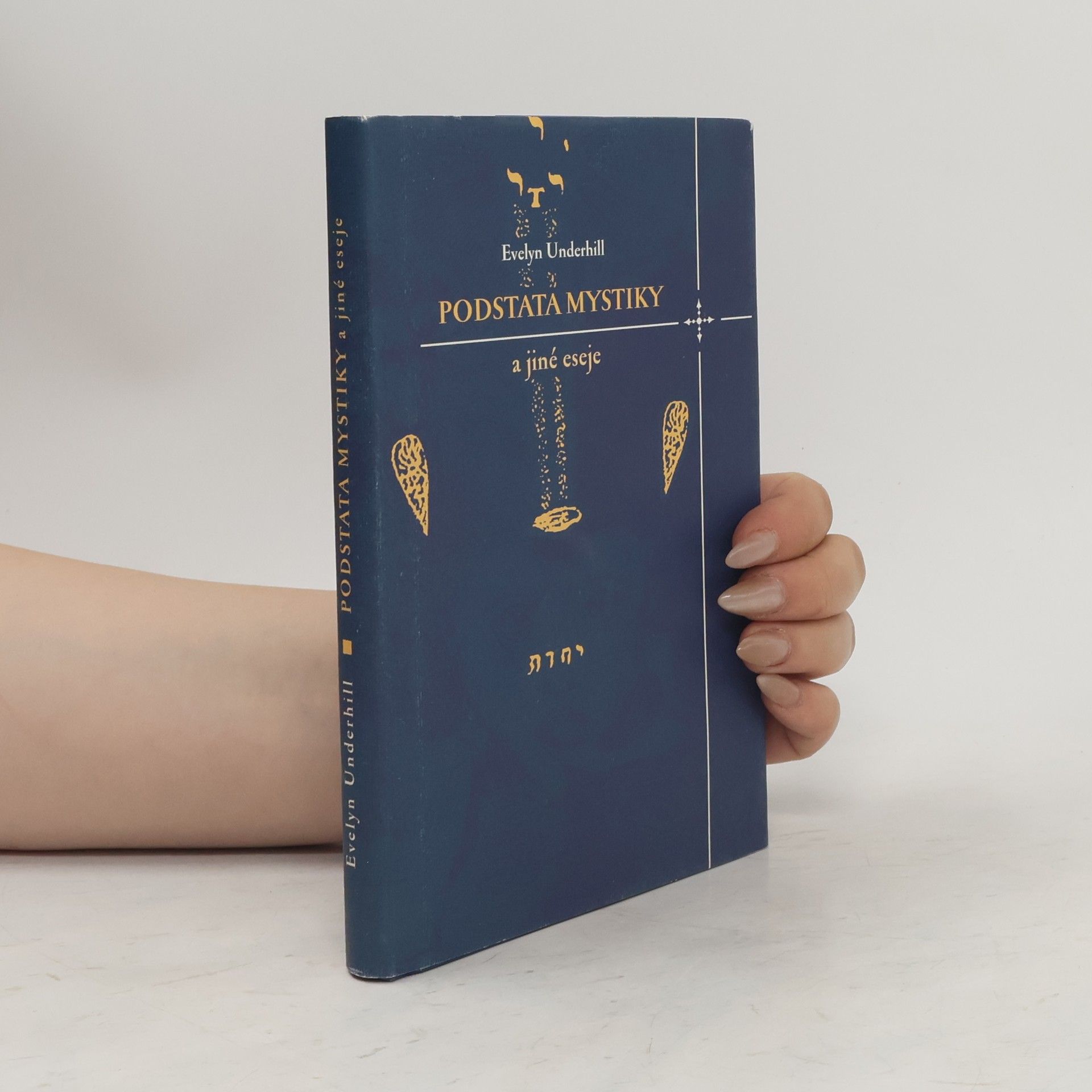 Evelyn Underhill Podstata mystiky a jiné eseje