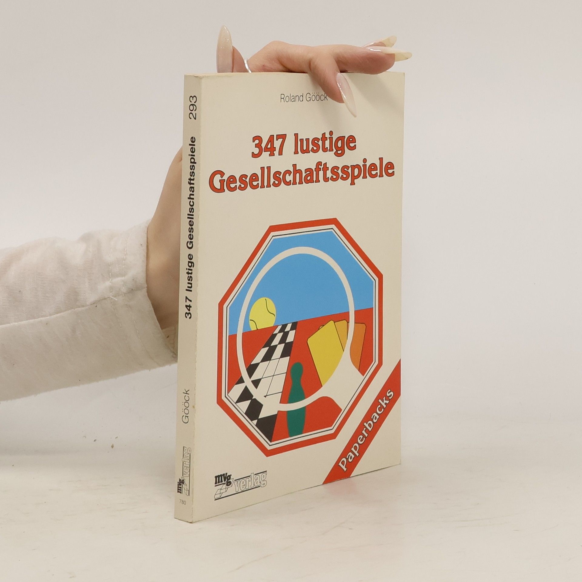 Roland Gööck 347 [Dreihundertsiebenundvierzig] lustige Gesellschaftsspiele