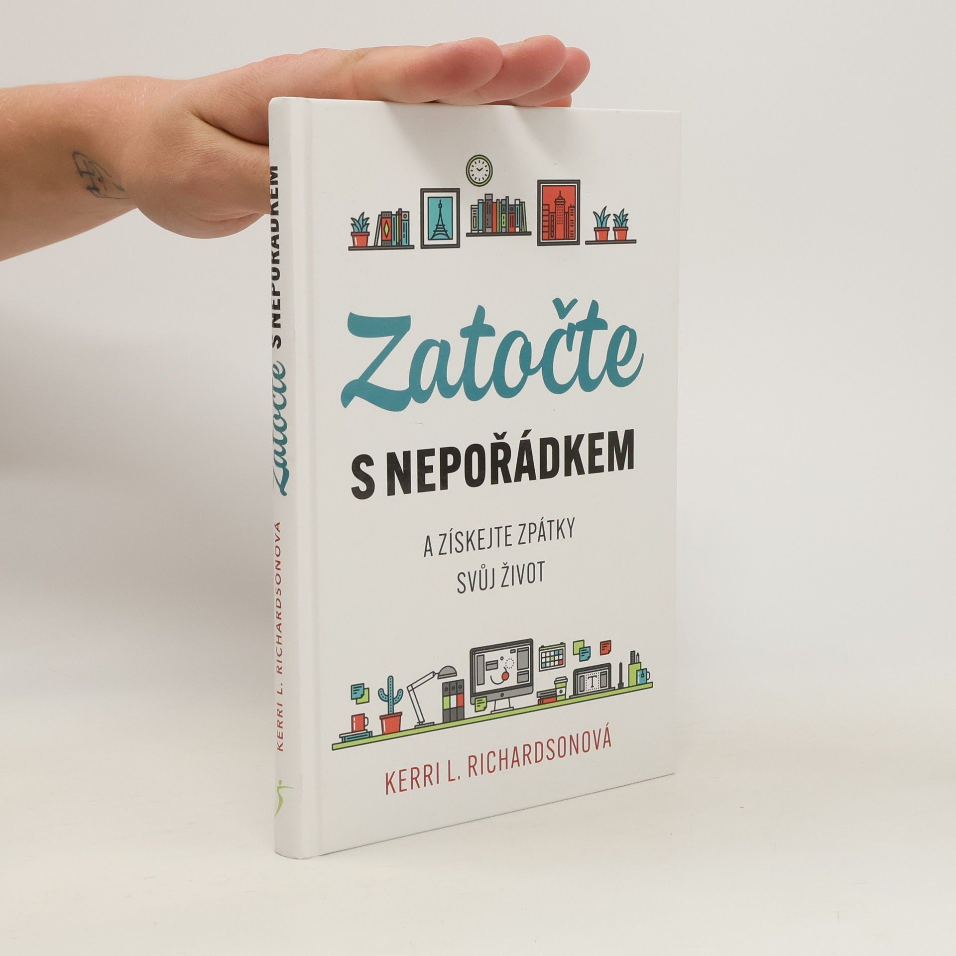 Kerri L. Richardson Zatočte s nepořádkem a získejte zpátky svůj život