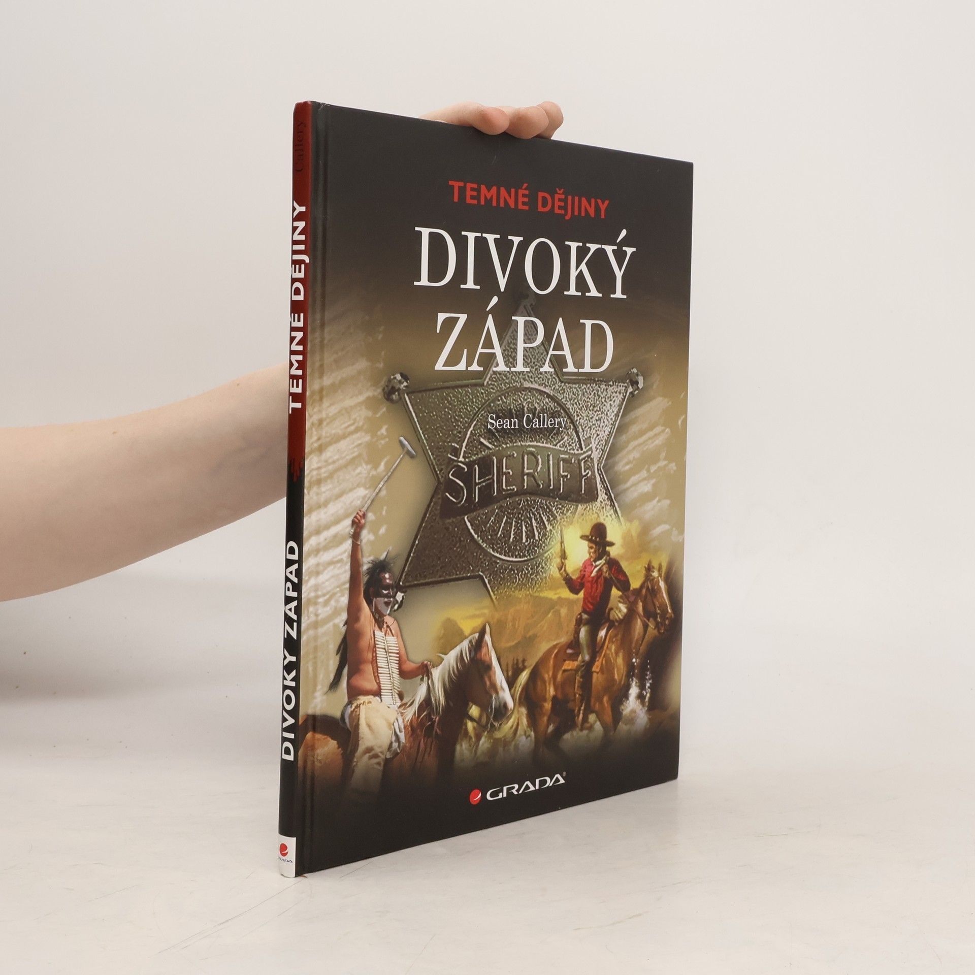 Sean Callery Temné dějiny. Divoký západ.