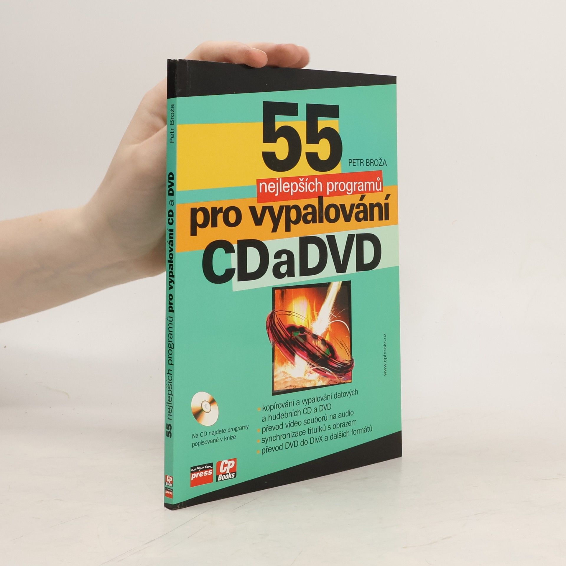 Petr Broža 55 nejlepších programů pro vypalování CD a DVD