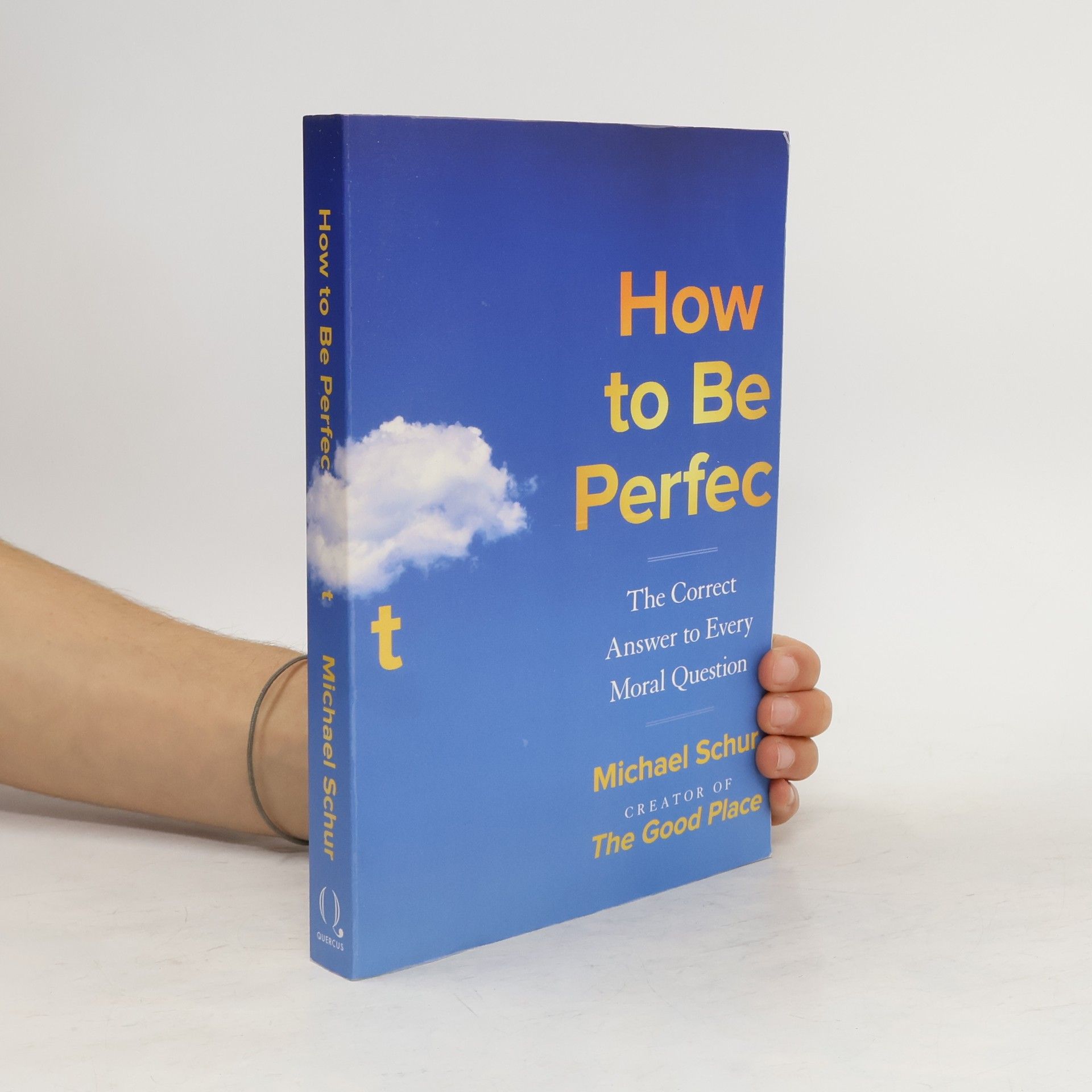 Michael Schur How to be perfect : the correct answer to every moral question