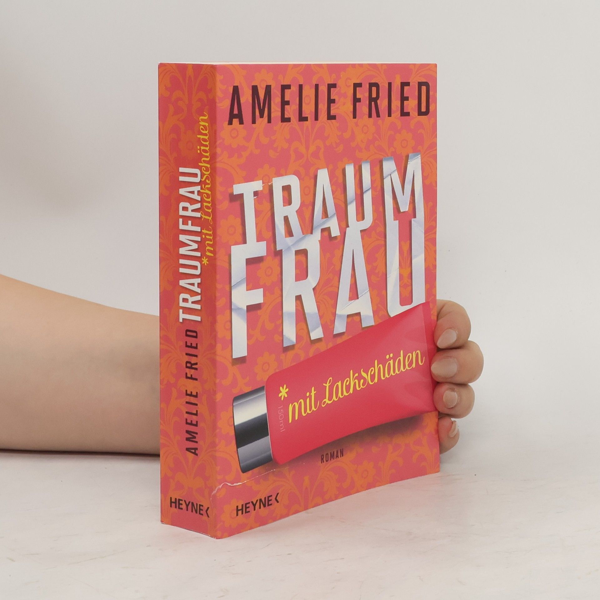 Amelie Fried Traumfrau mit Lackschäden