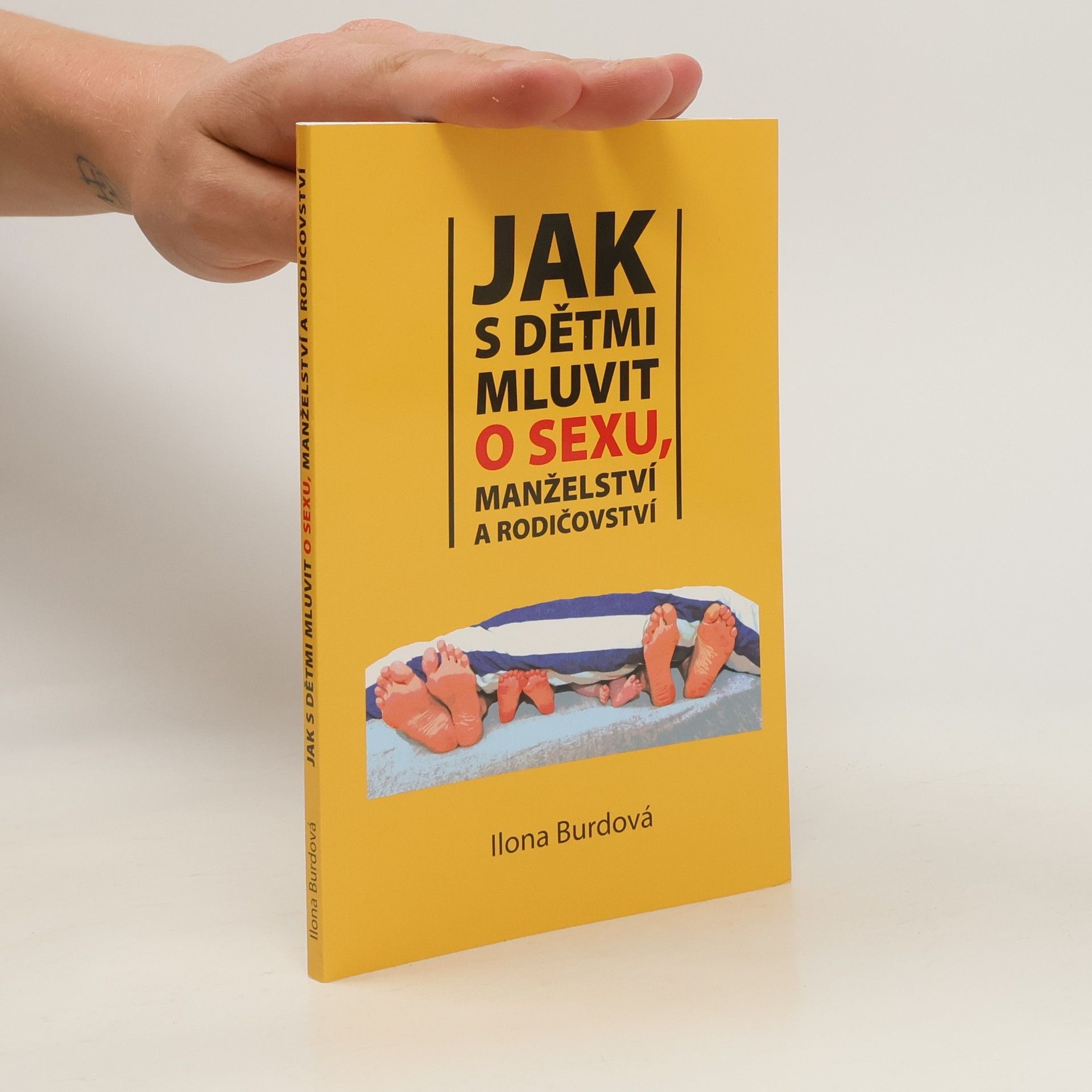 Ilona Burdová Jak s dětmi mluvit o sexu, manželství a rodičovství