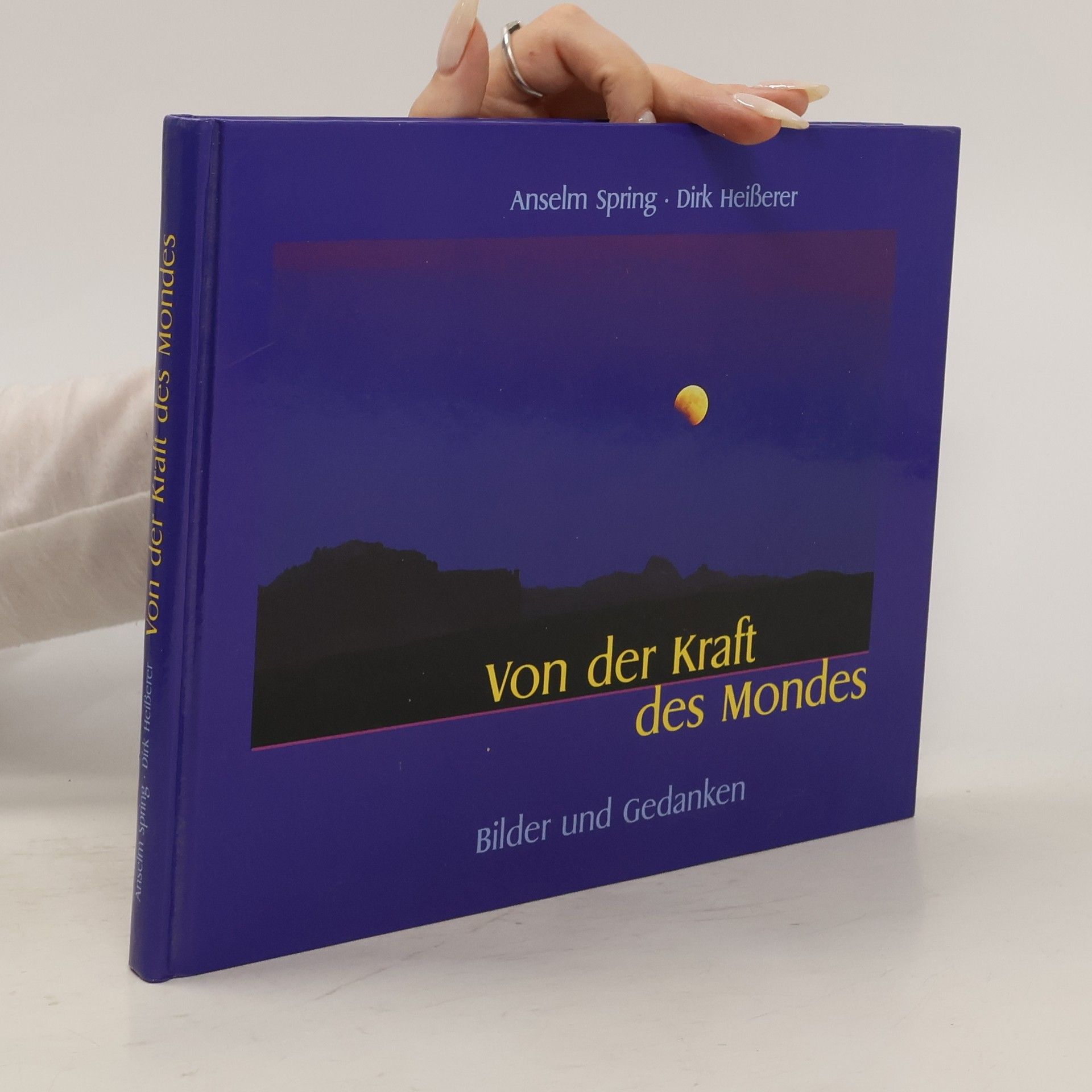 Anselm Spring Von der Kraft des Mondes