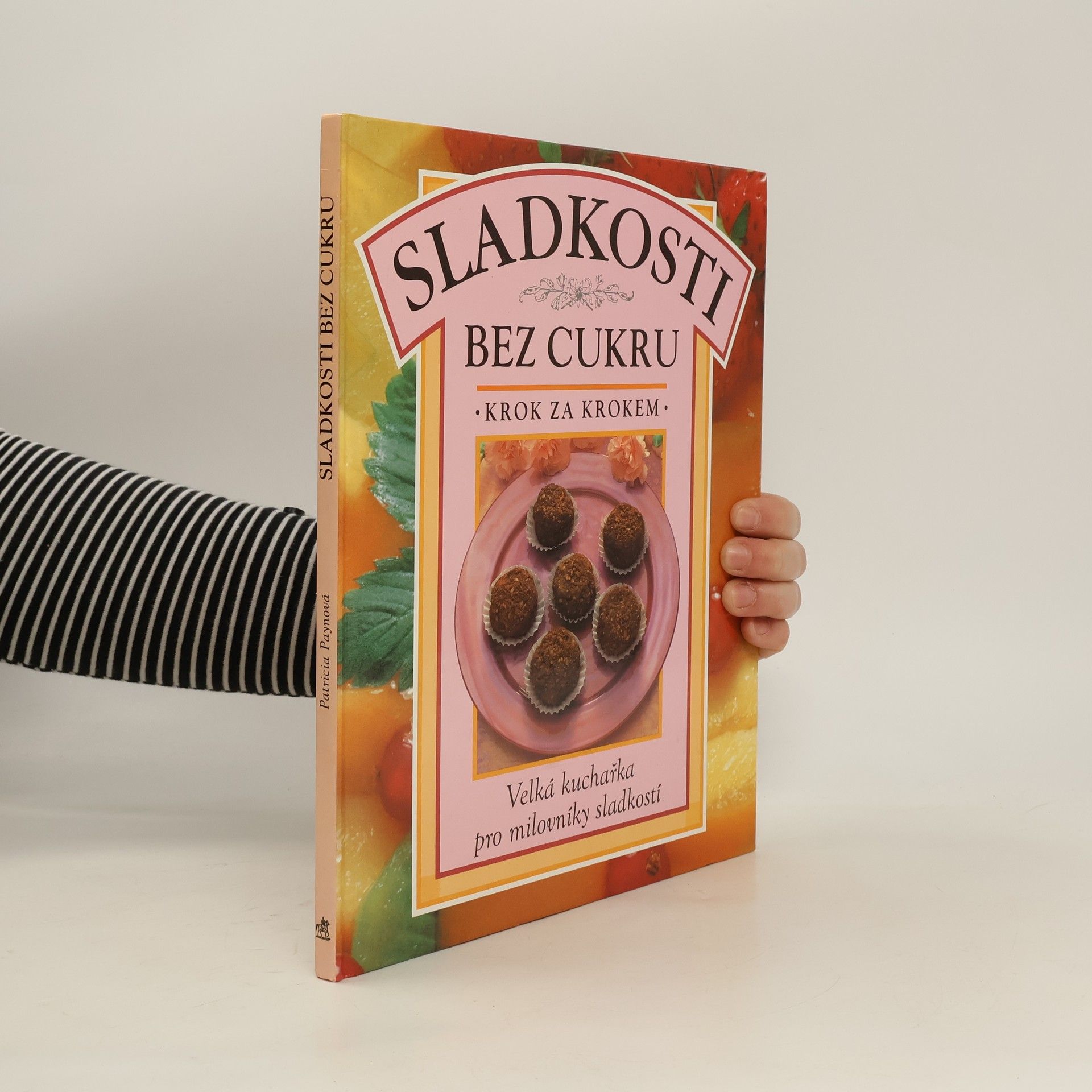 Patricia Payne Sladkosti bez cukru. Krok za krokem