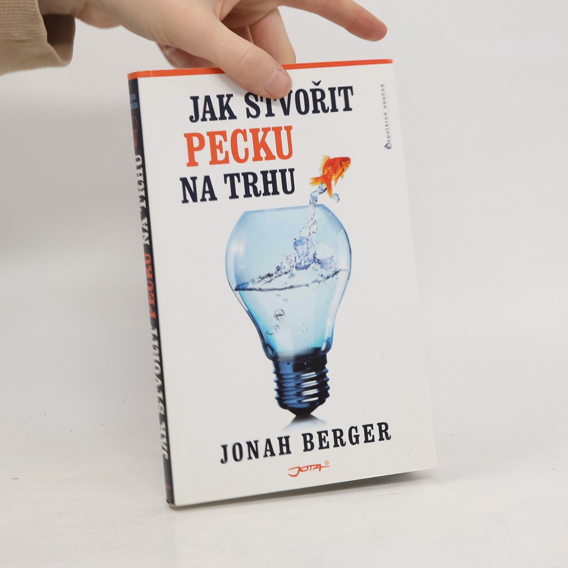 Jonah Berger Jak stvořit pecku na trhu