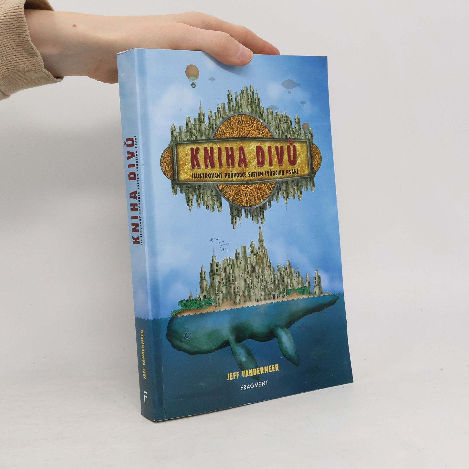 Jeff VanderMeer Kniha divů : ilustrovaný průvodce psaním imaginativní prózy