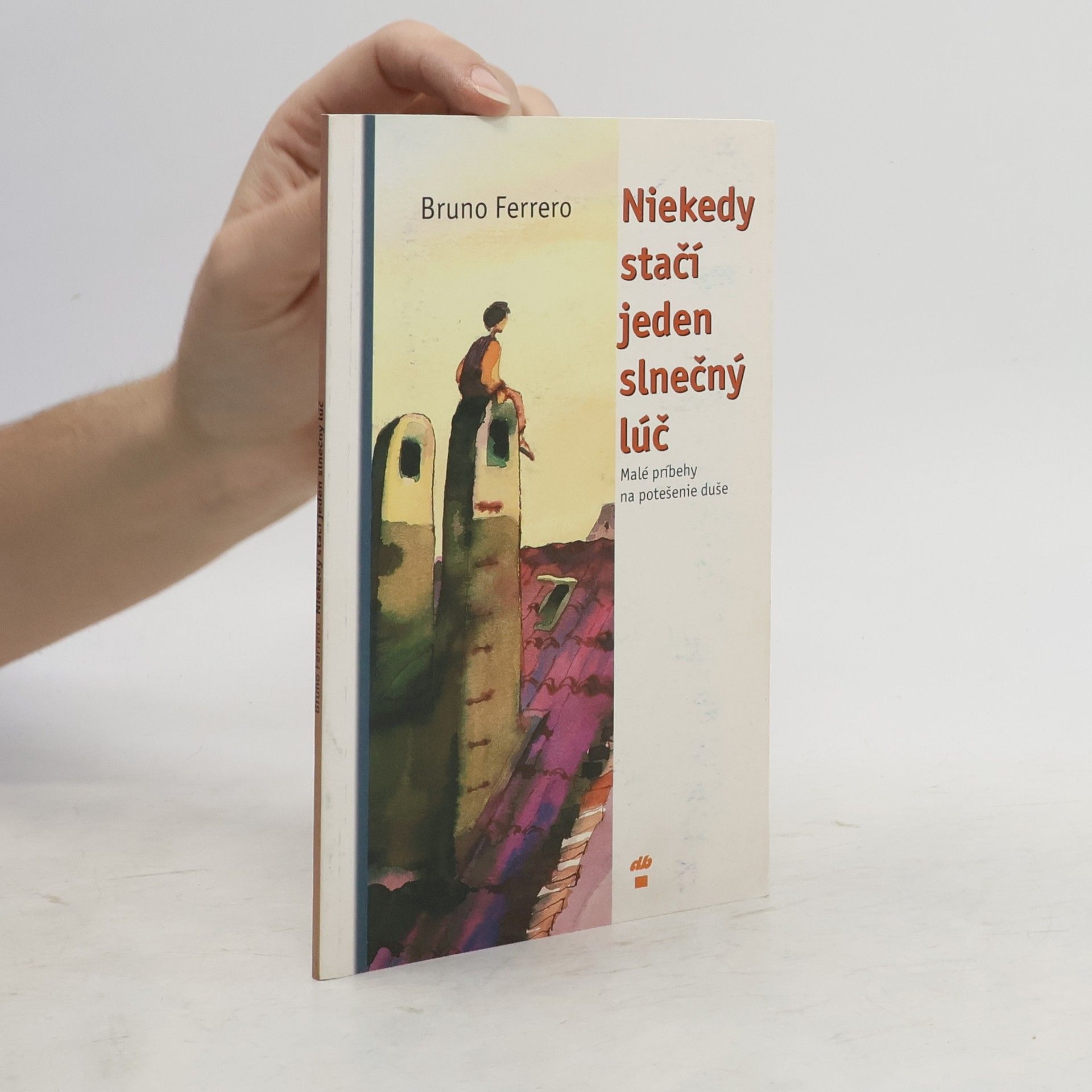 Bruno Ferrero Niekedy stačí jeden slnečný lúč