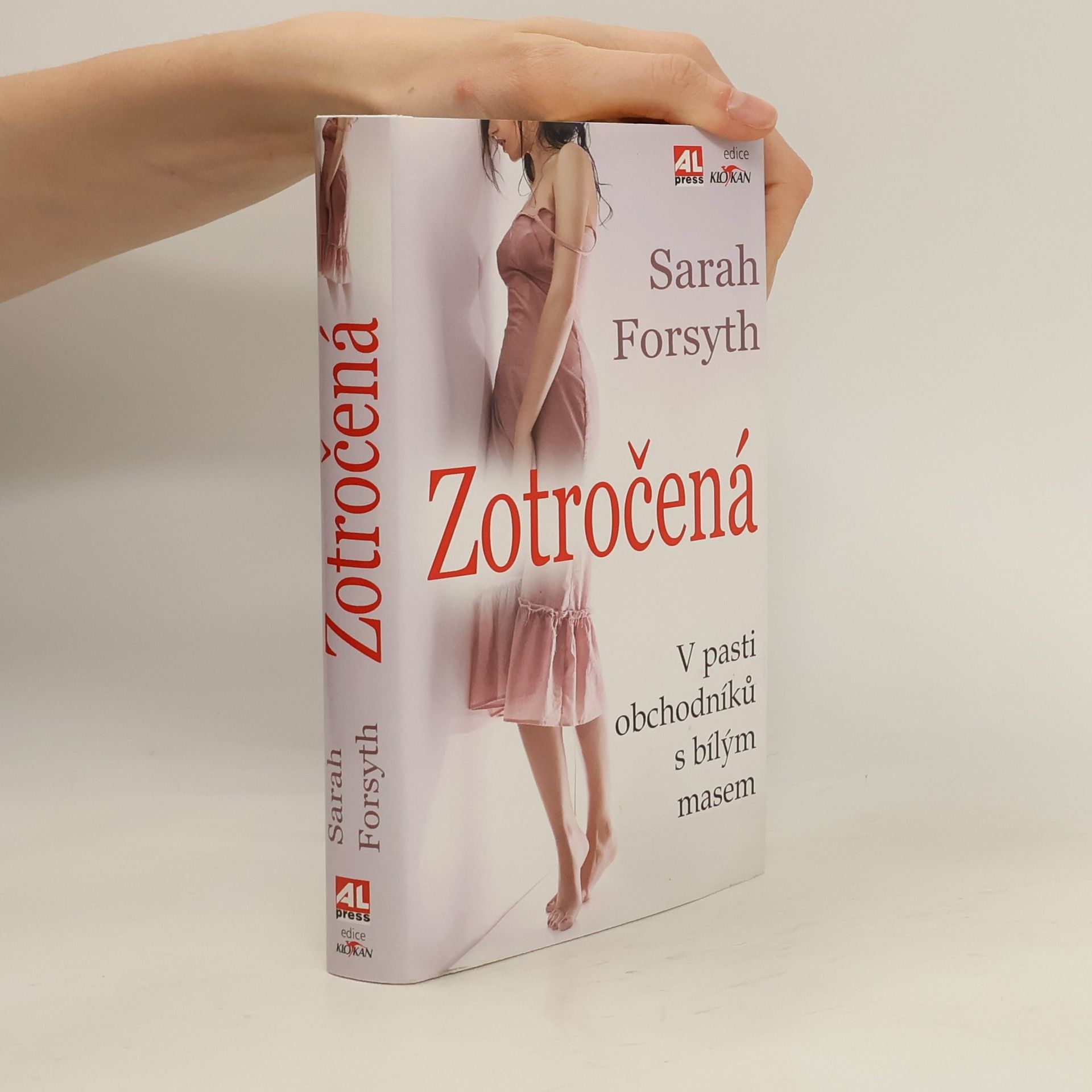 Sarah Forsyth Zotročená : v pasti obchodníků s bílým masem