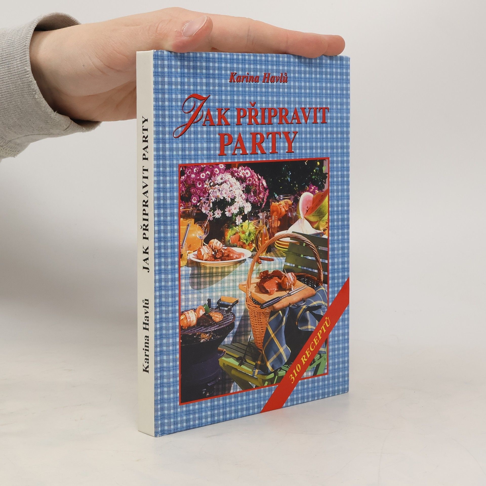 Karina Havlů Jak připravit party. 310 receptů